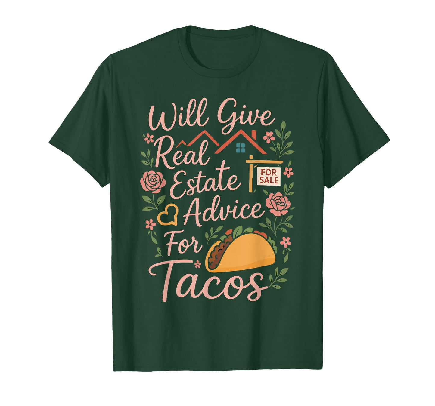 Realtor Taco Will Give Real Estate Advice for Tacos T-Shirt