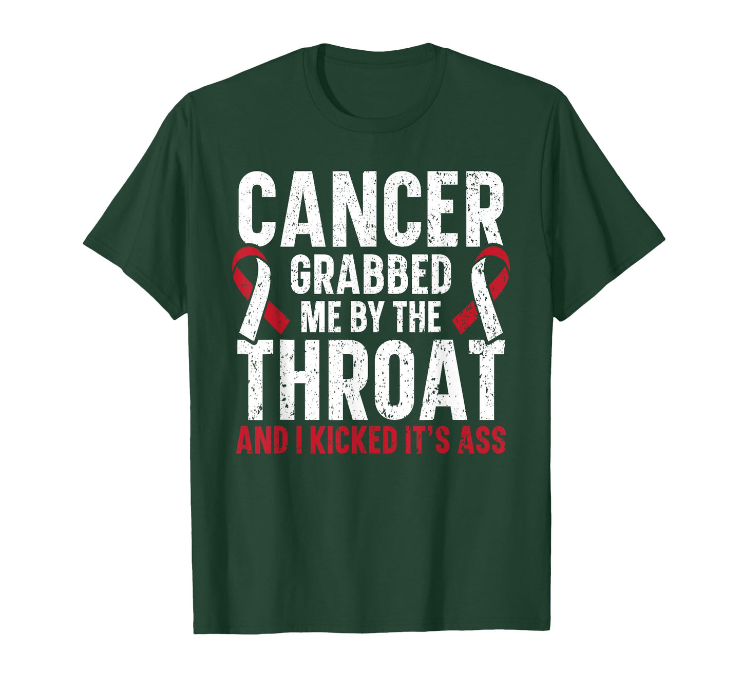 Cancer Grabbed Me By The Throat And I Kicked It's Ass T-Shirt
