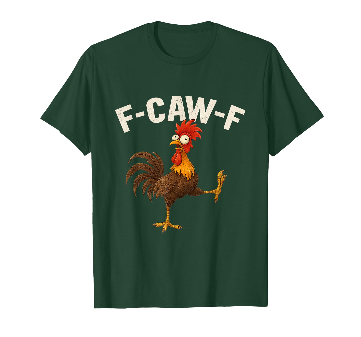 F-CAW-F Funny Rooster Chicken Bird Lovers Farm Animal Humor T-Shirt