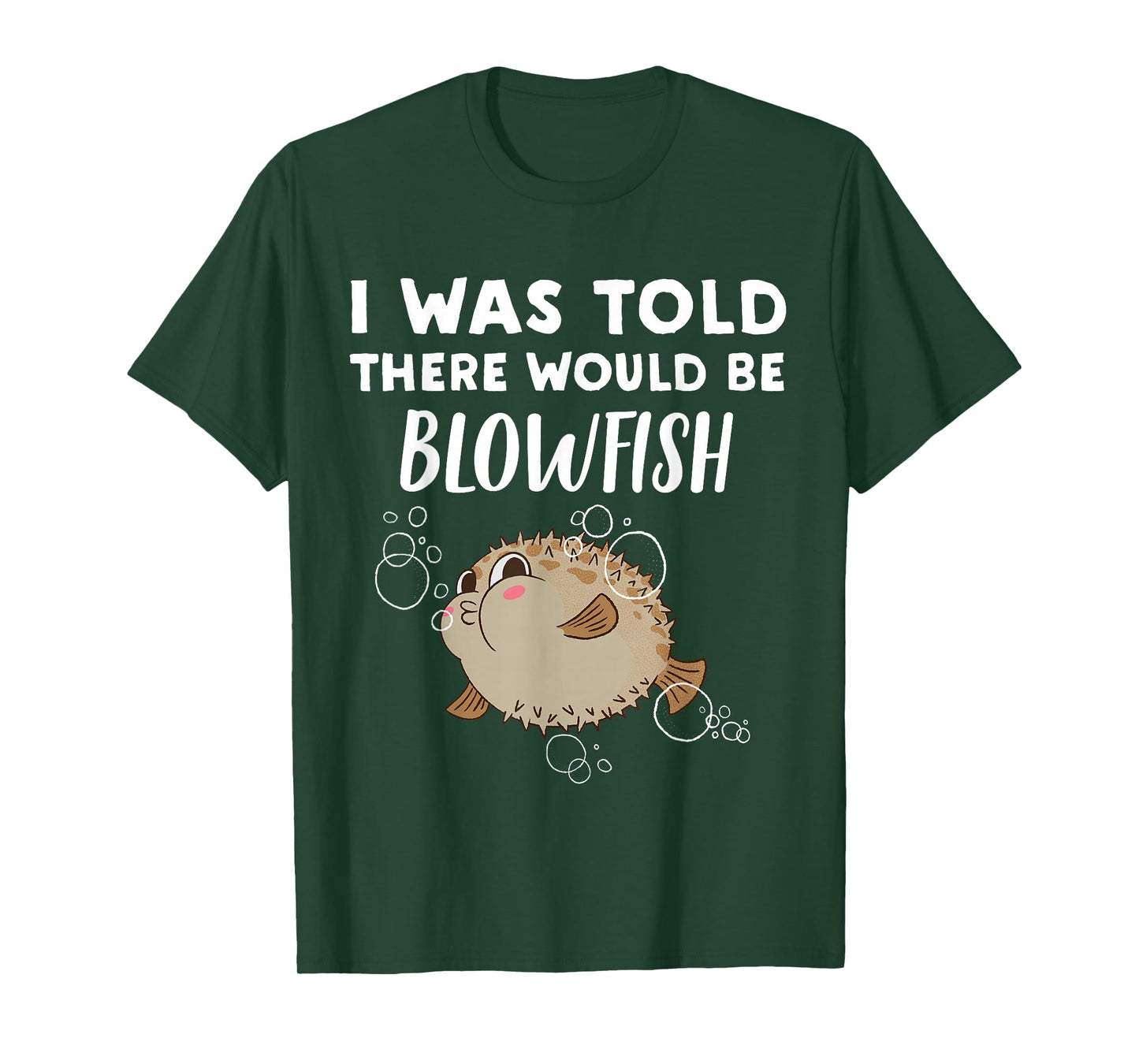 Funny Blowfish Lover Gift | Told There would be Blowfish T-Shirt