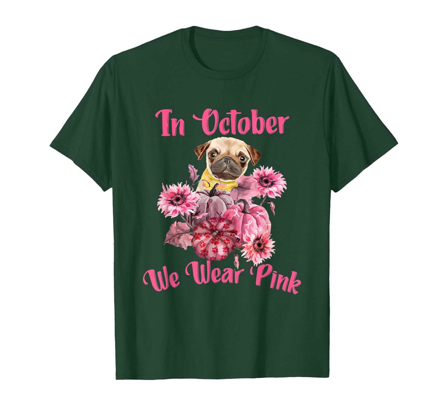 In October We Wear Pink - Dog Pug Breast Cancer Awareness T-Shirt for Men Women