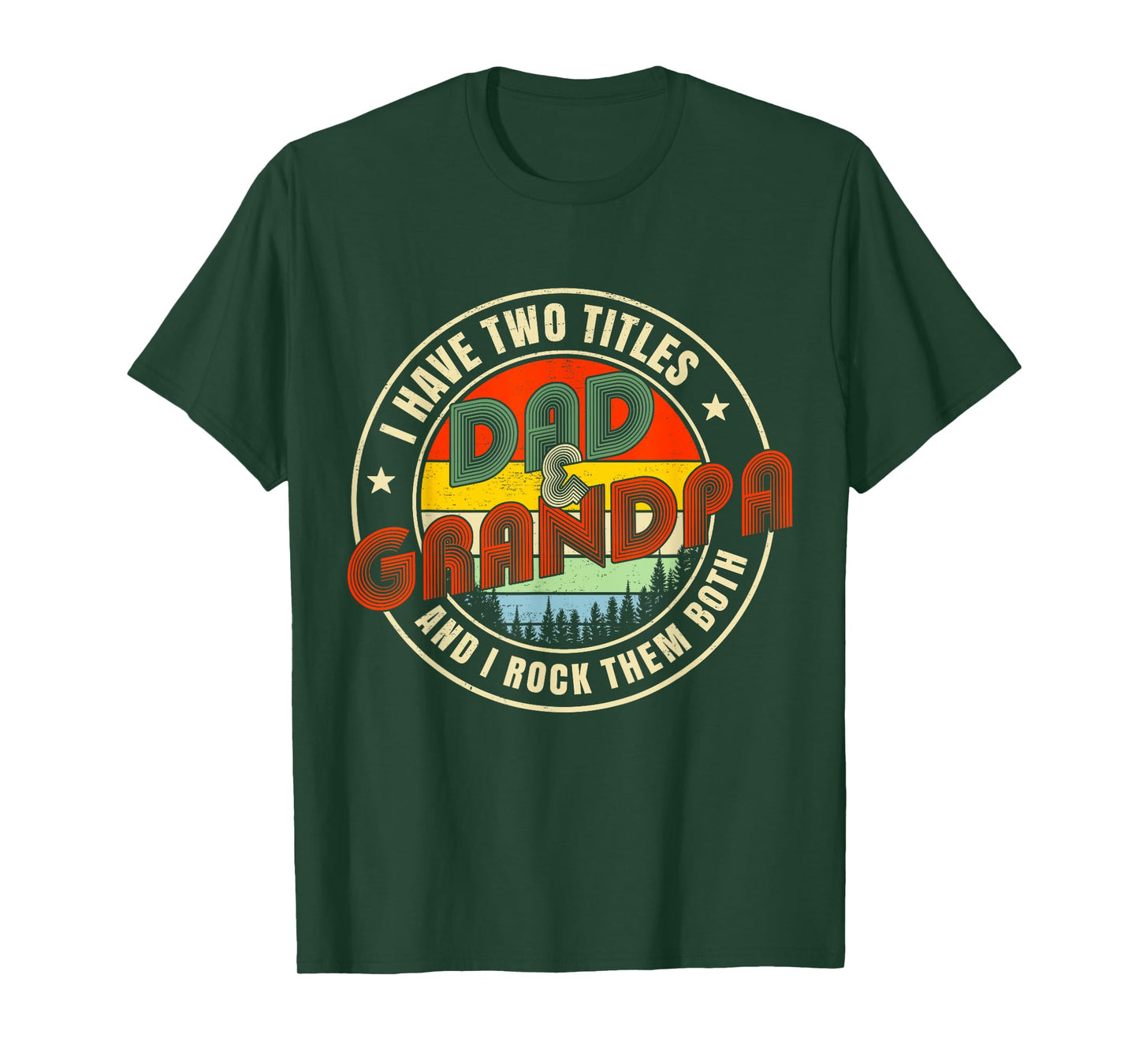 I Have Two Titles Dad and Grandpa Funny Grandpa Fathers Day T-Shirt