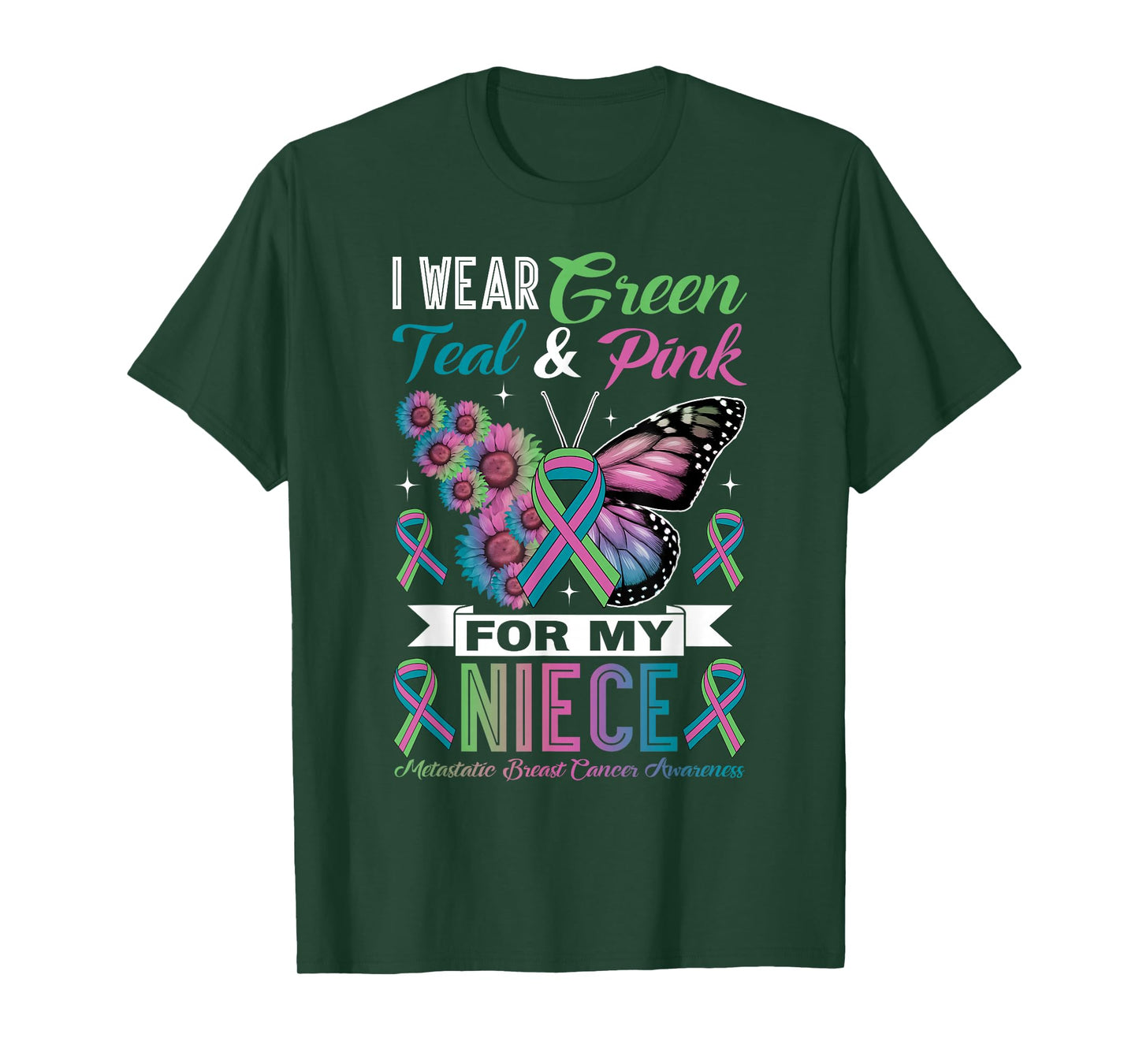 I Wear Green Teal Pink for Niece Metastatic Breast Cancer T-Shirt