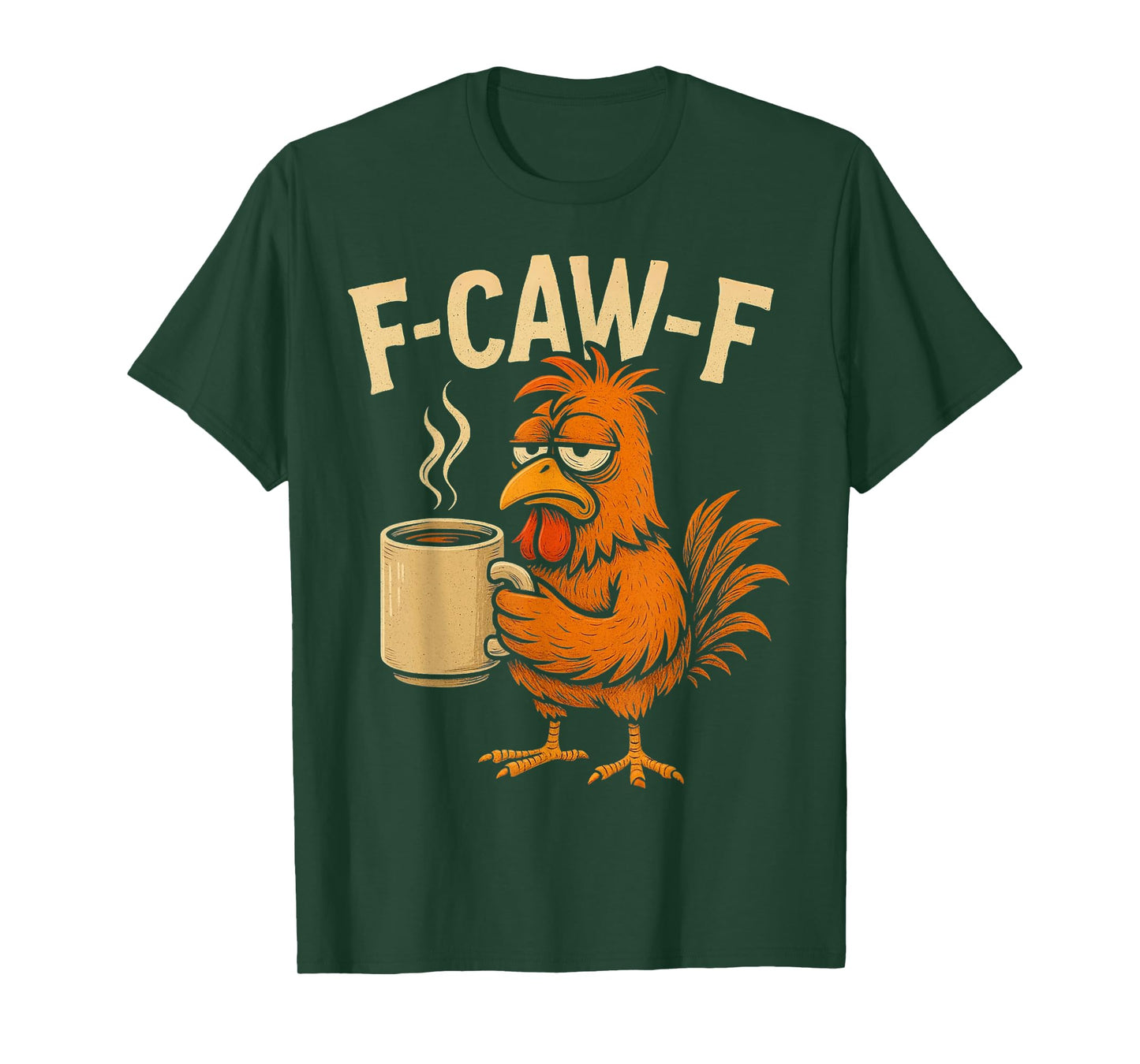 F-Caw-F Rooster Coffee Funny Chicken Morning FCAWF Humor T-Shirt