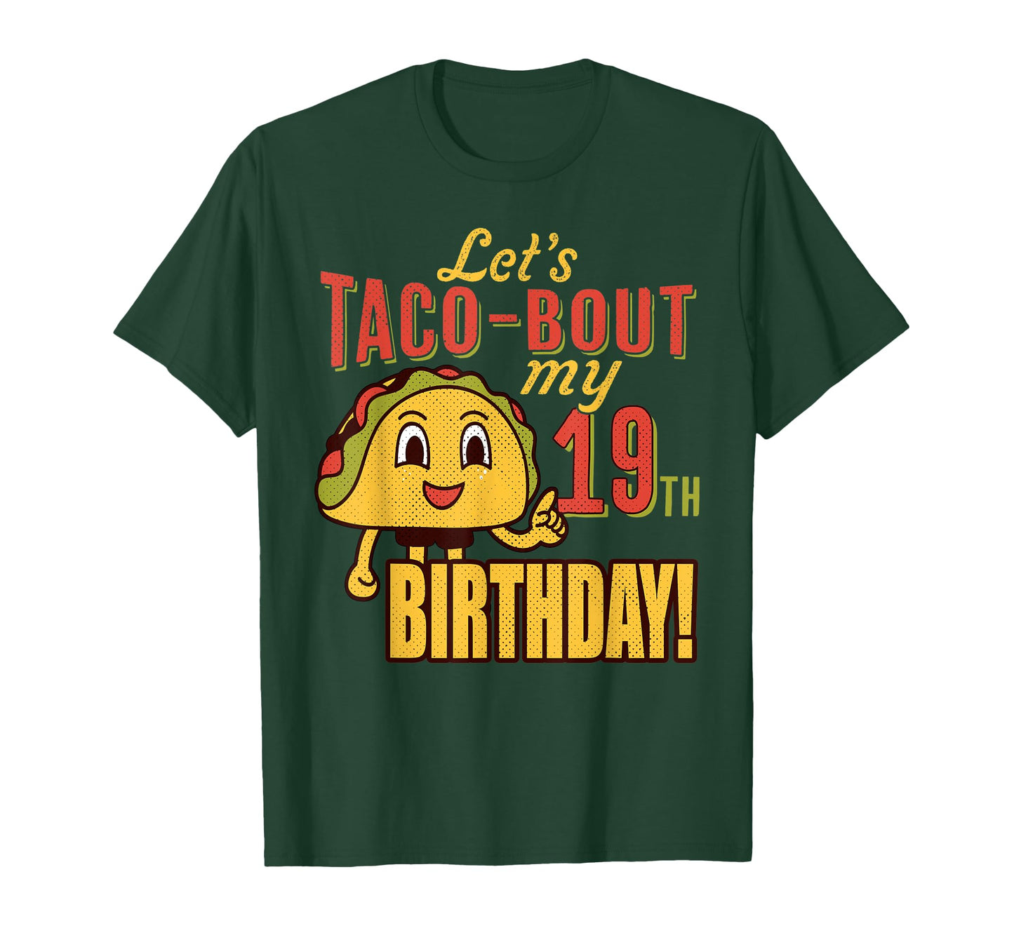 LET'S TACO BOUT MY 19th BIRTHDAY T-Shirt