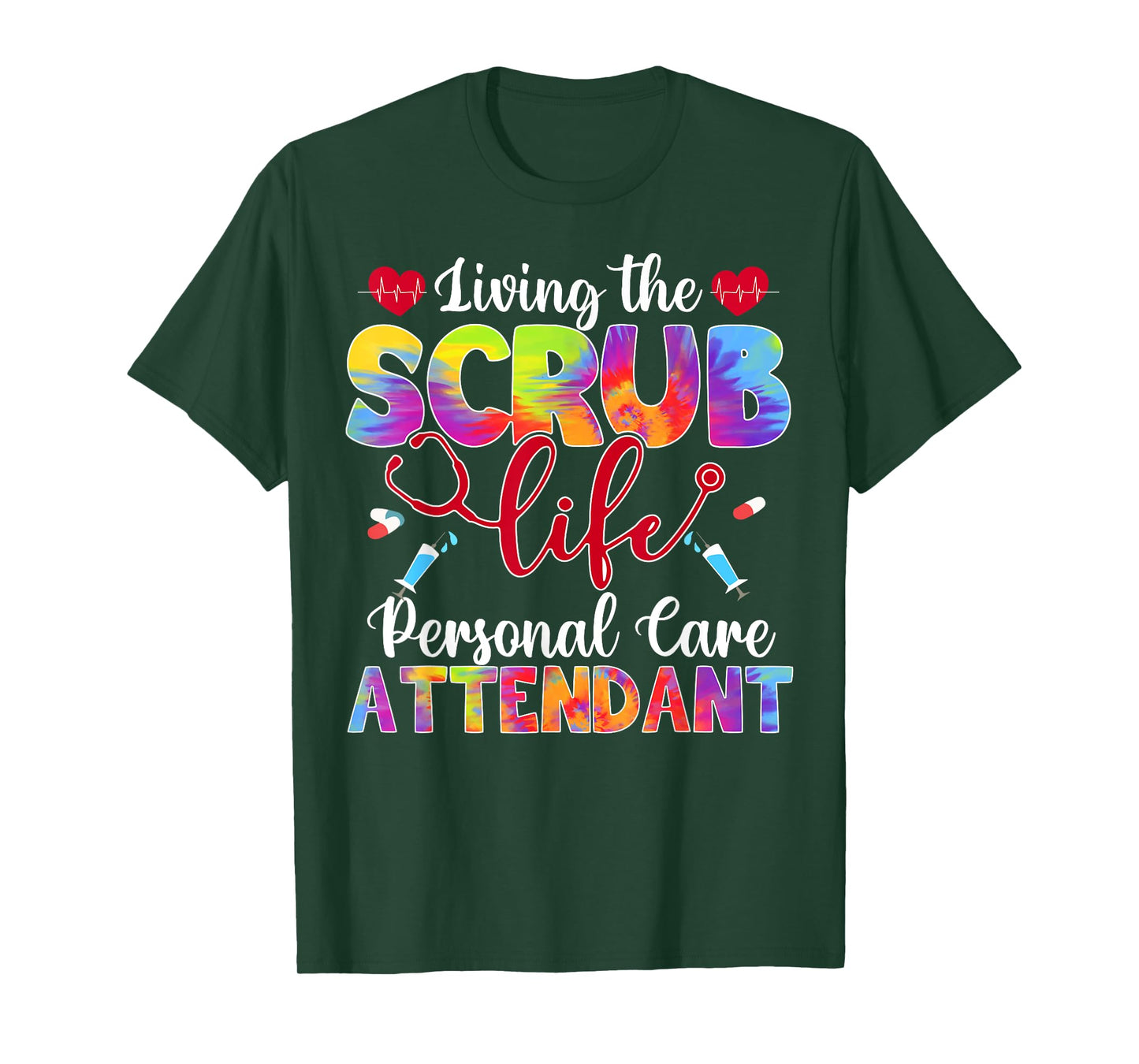 Living The Scrub Life Tie Dye Hippie Personal Care Attendant T-Shirt