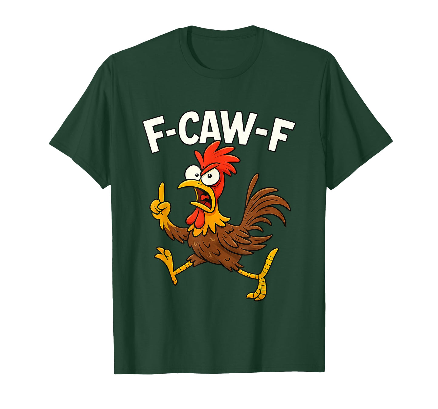 Funny F-Caw-F Chicken FcawF Chicken Men Women T-Shirt