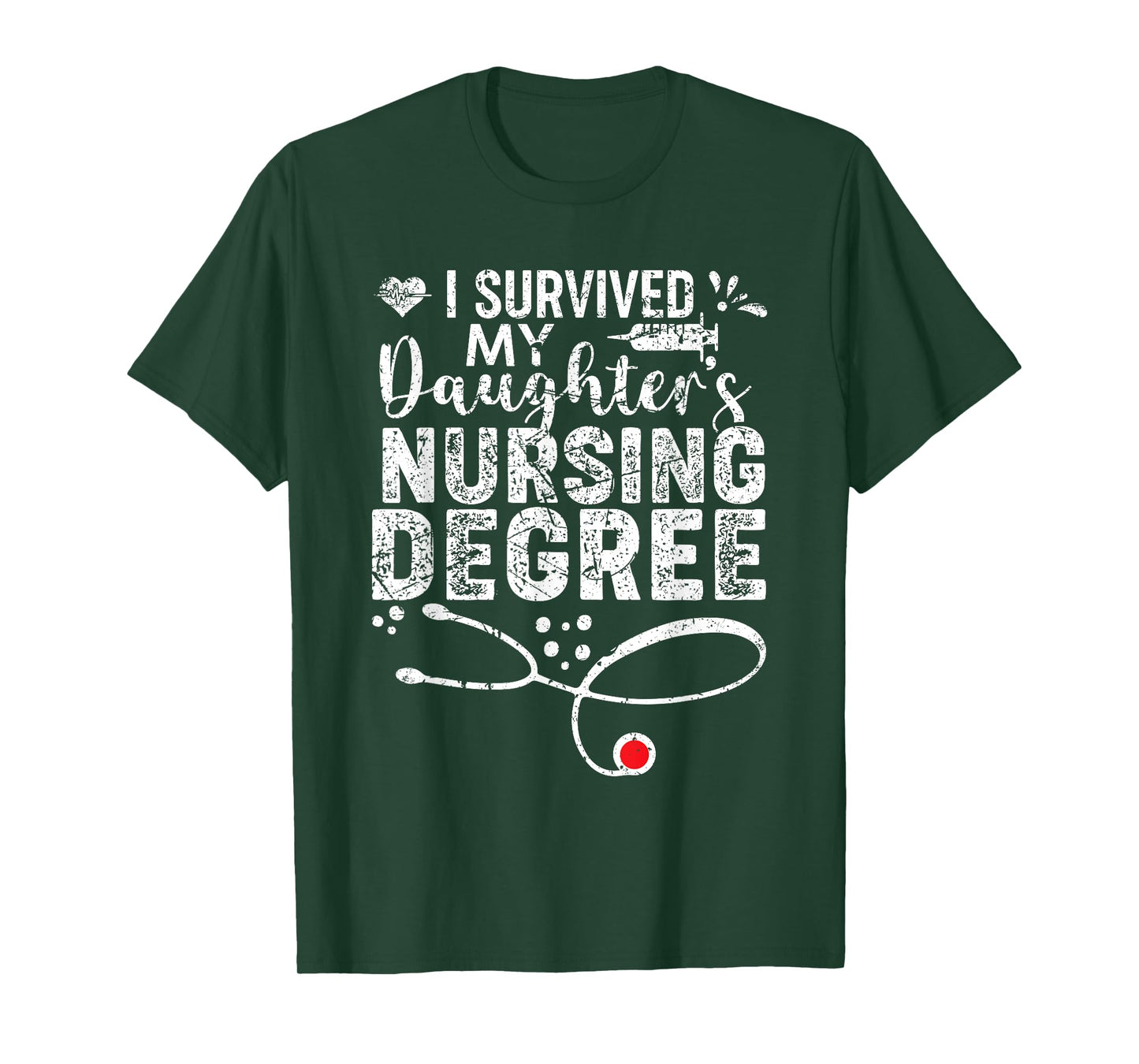 I Survived My Daughter's Nursing Degree, Proud Mom Dad Nurse T-Shirt