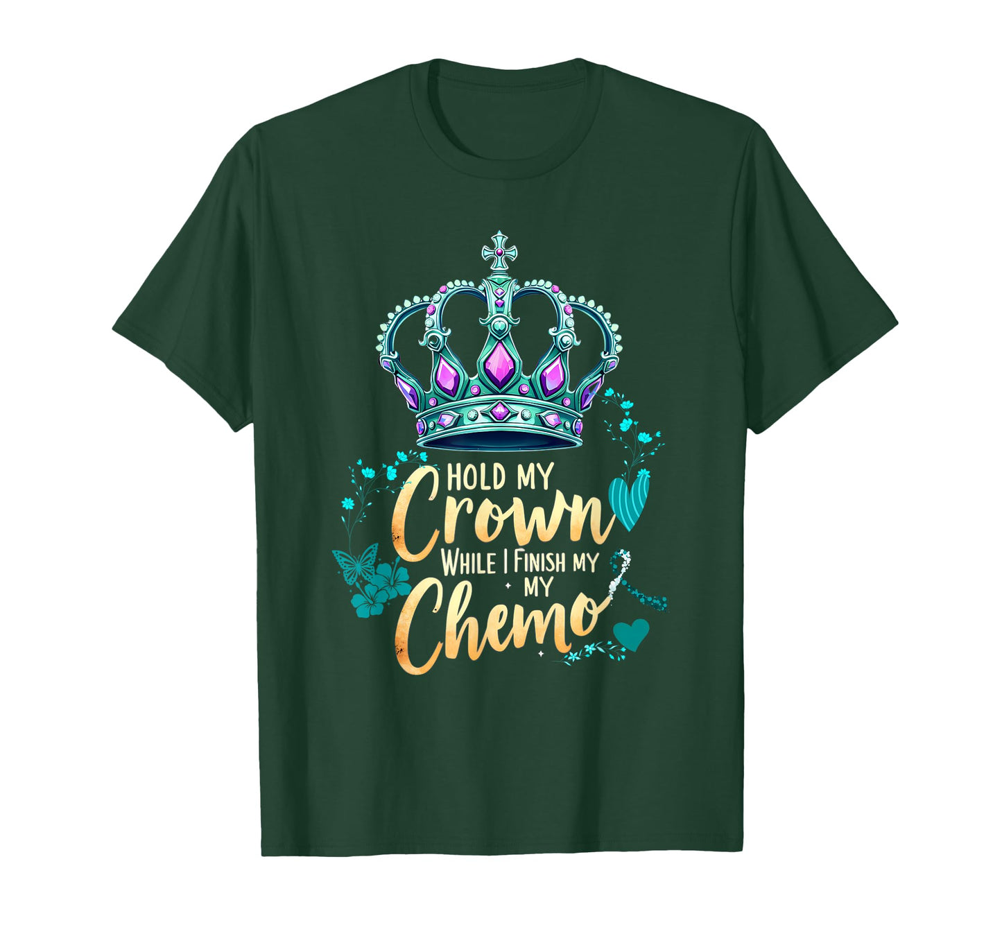 Ovarian Cancer Awareness Hold My Crown While I Finish Chemo T-Shirt