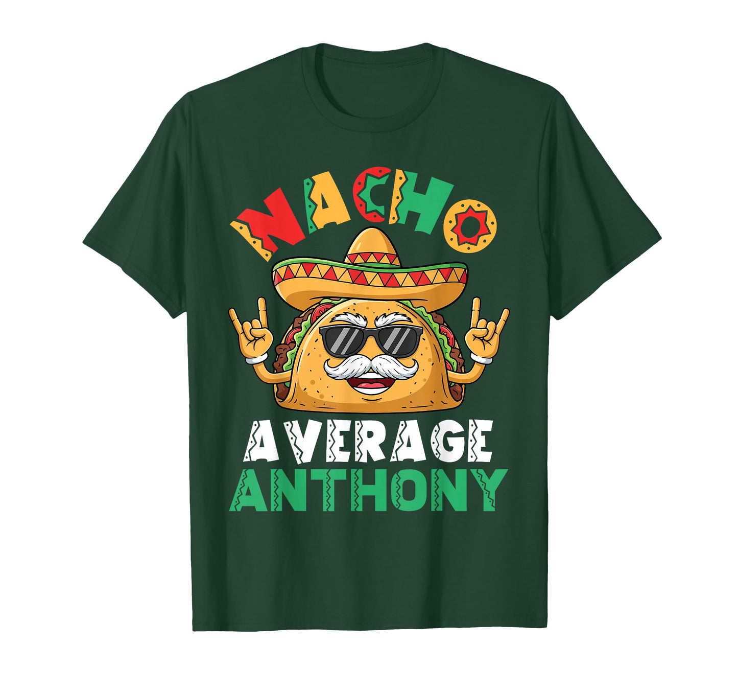 Nacho Average Anthony Taco with Sombrero Sunglasses Mustache T-Shirt