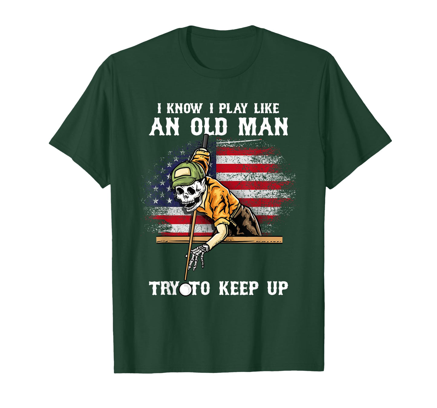 I Know I Play Like An Old man try To keep up I Billiards T-Shirt