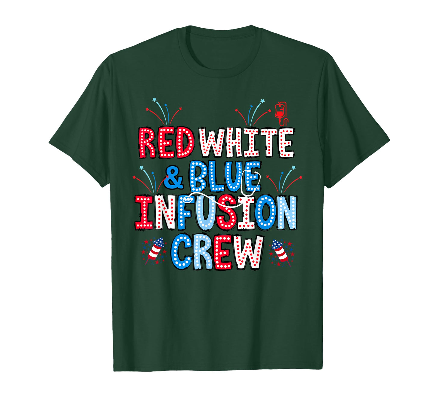 Red White Blue Infusion Crew Nurse 4th Of July IV Therapy T-Shirt