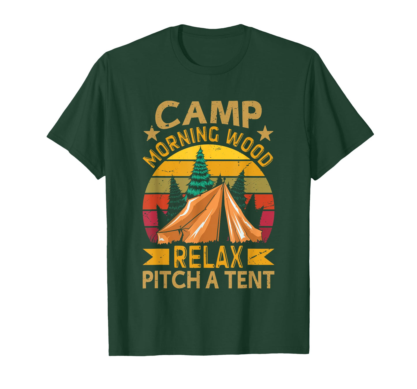 Morning-Wood Camp Relax pitch a Tent Carpenter Lumberjack T-Shirt