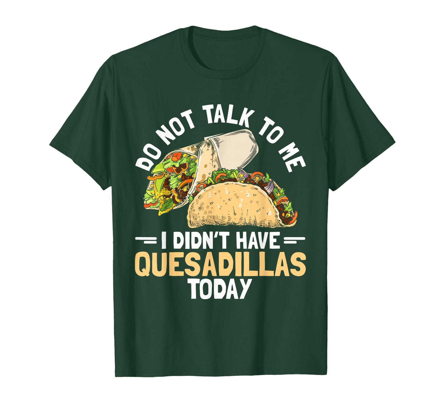 Quesadilla Lover | Funny Mexican Food Fiesta Gift T-Shirt