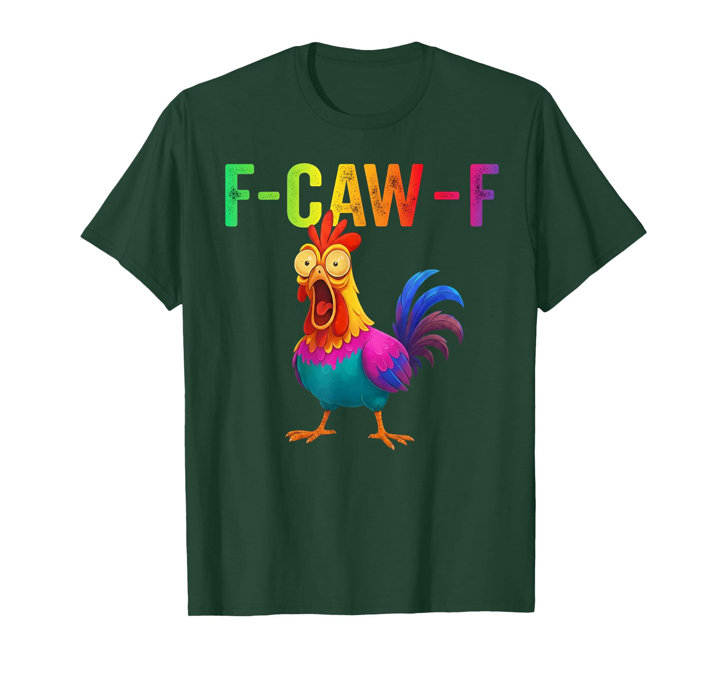 Funny F-Caw-F Chicken Graphic Sarcastic Colorful Bird T-Shirt