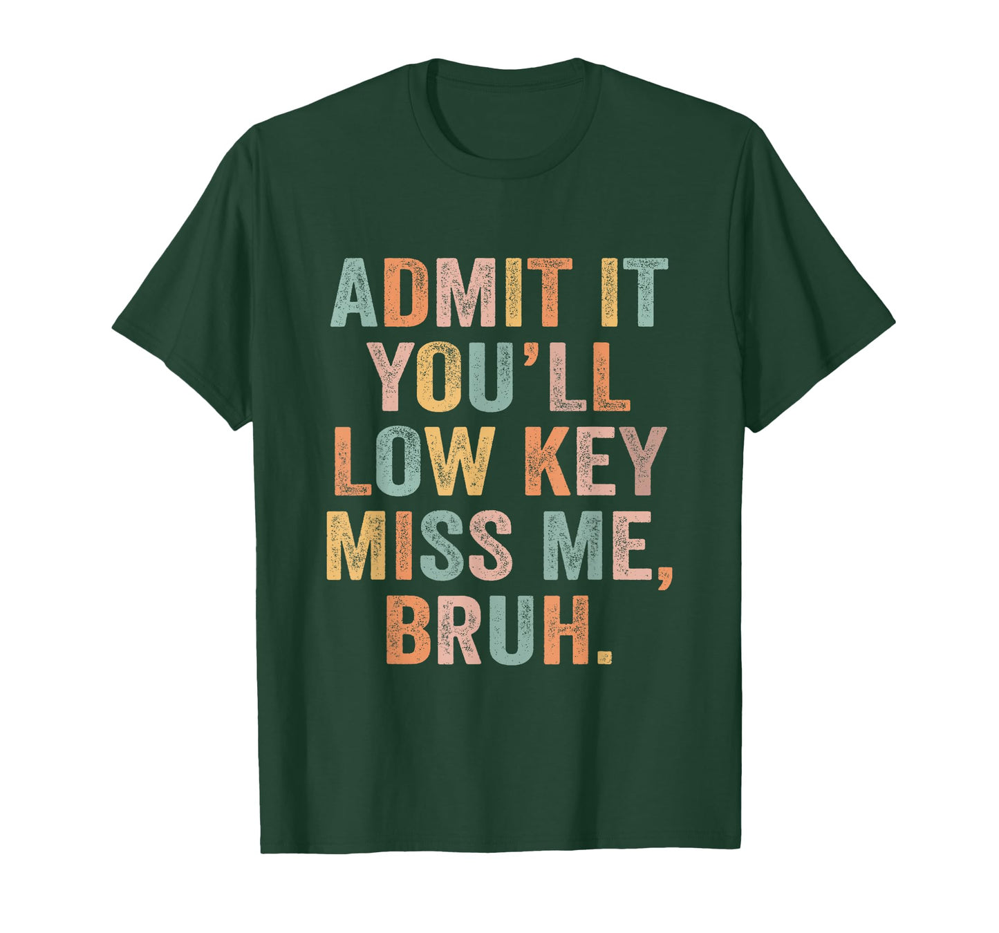 Admit It You'll Low Key Miss Me Last Day Of School Teacher T-Shirt