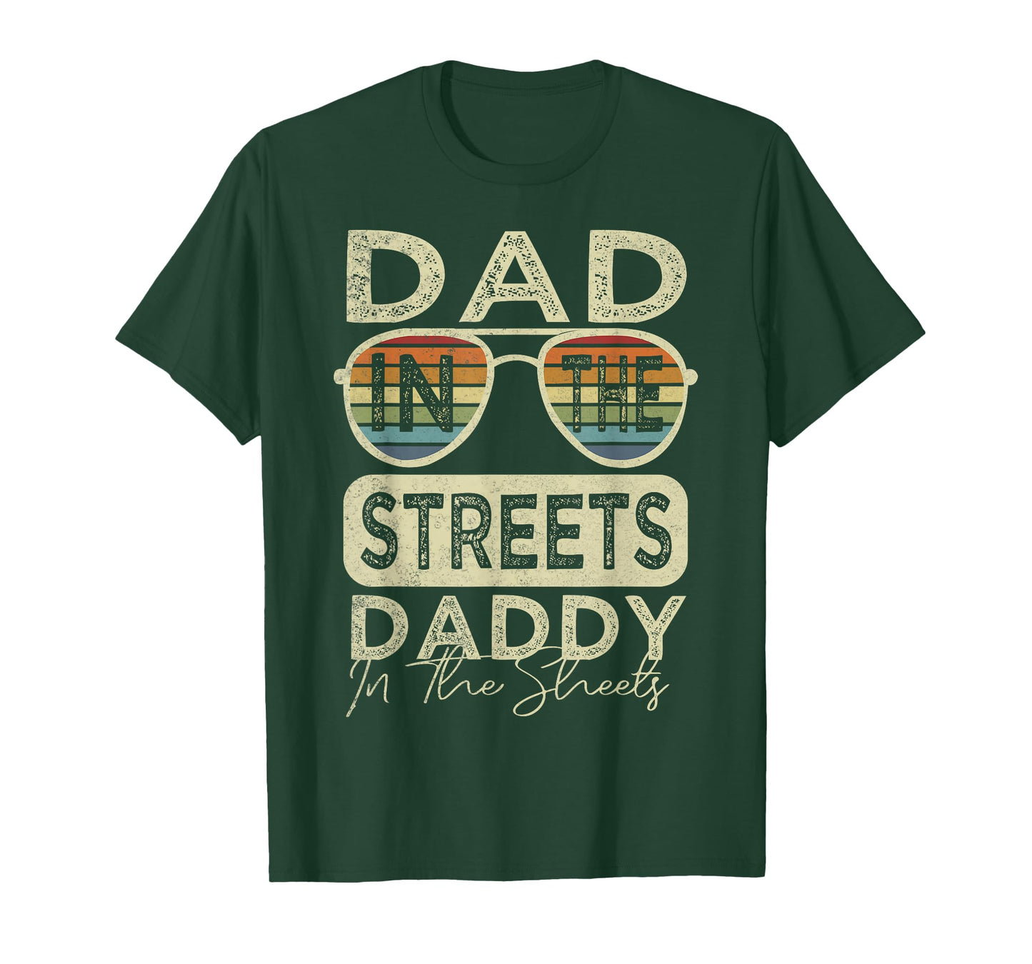 Funny Father Quote Dad In The Streets Daddy In The Sheets T-Shirt