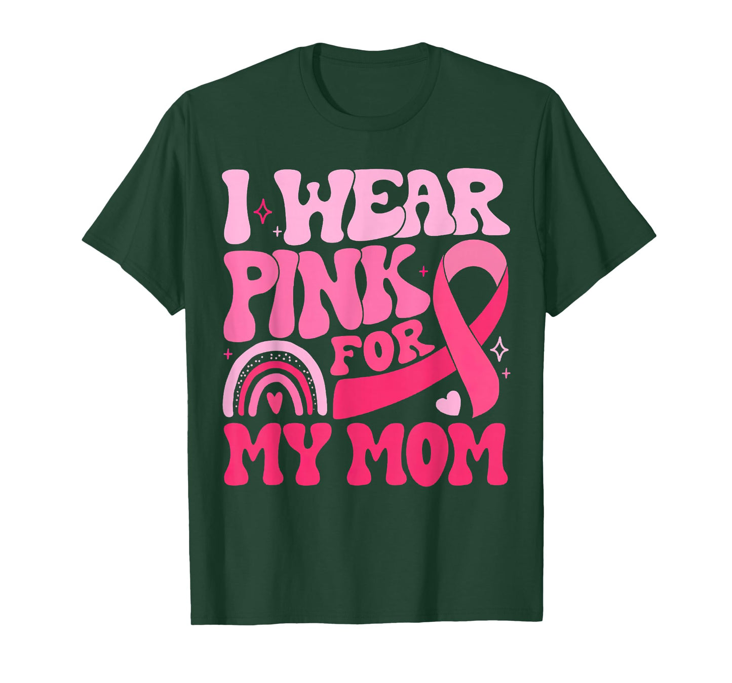 I Wear Pink for My Mom Pink Ribbon Breast Cancer Awareness T-Shirt