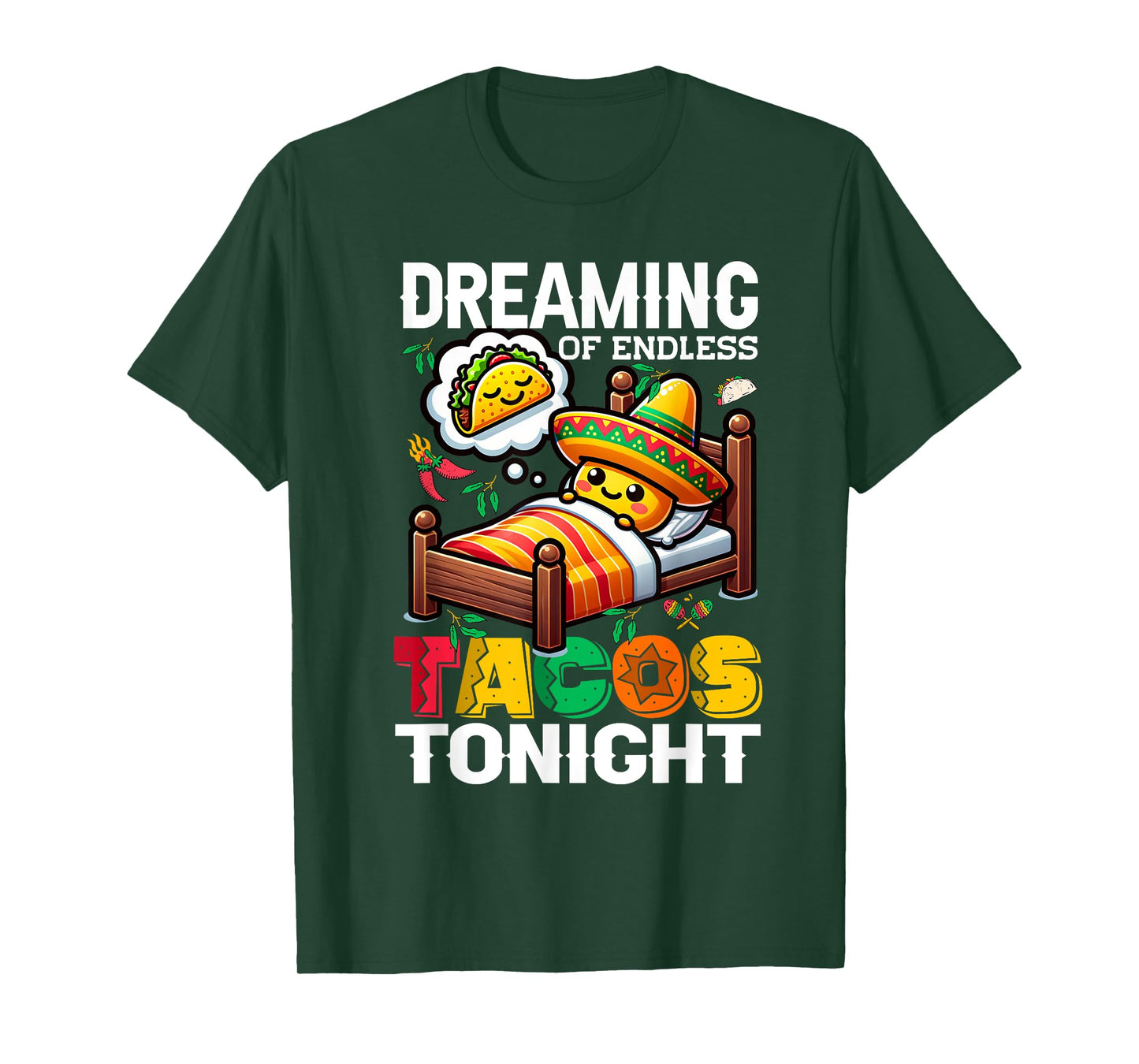 Mexican Food, Mexico Dreaming Of Tacos, Funny Taco T-Shirt