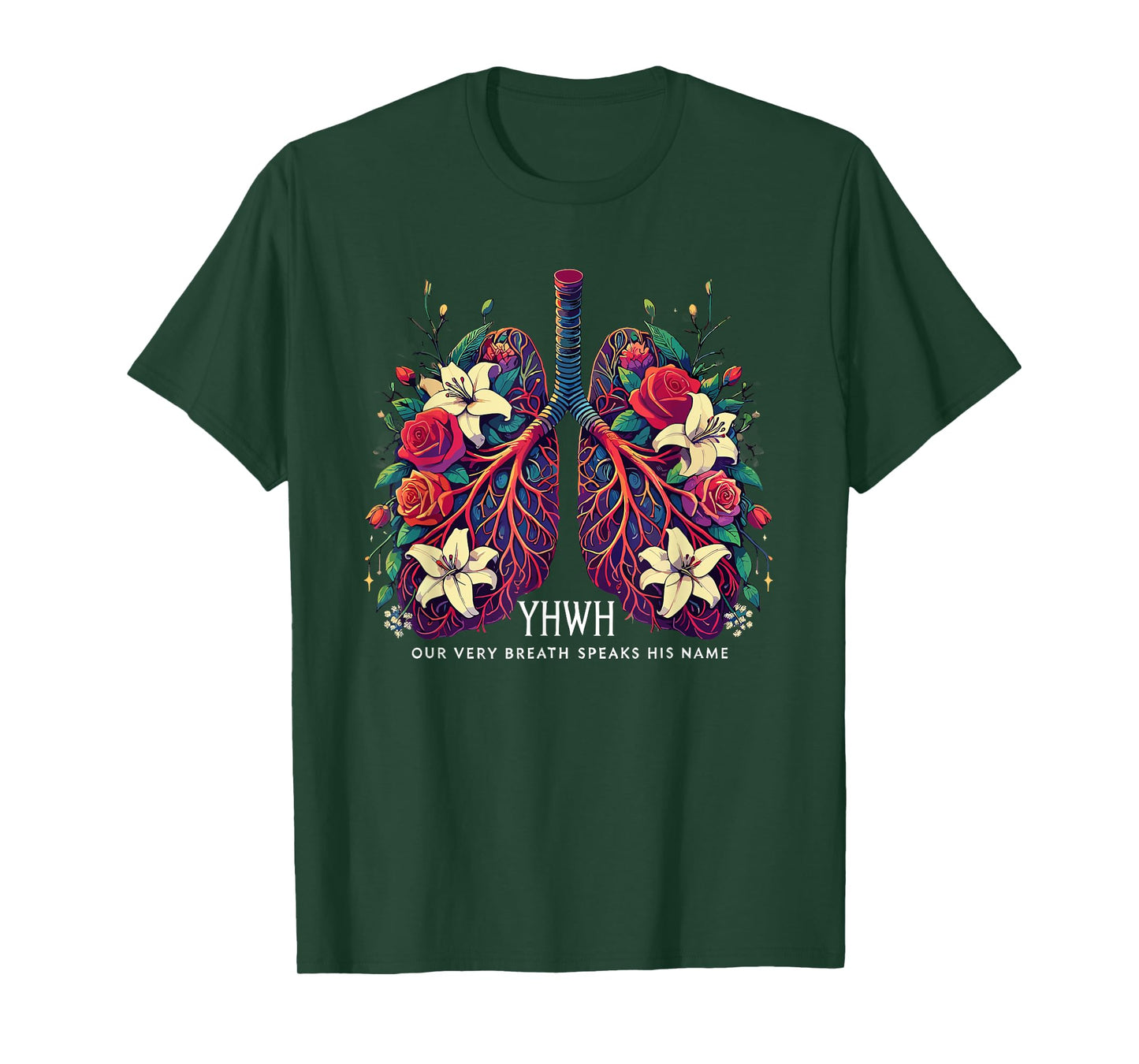Floral Lung Our Very Breath Speaks His Name YHWH Christian T-Shirt