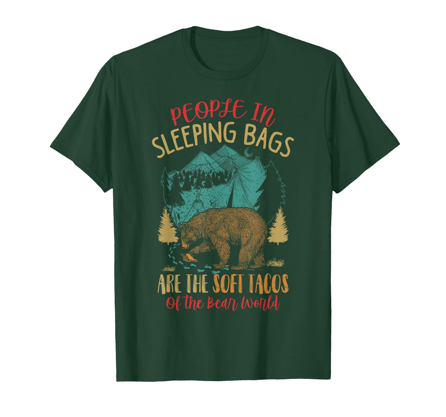People In Sleeping Bags Are The Soft Tacos Of The Bear World T-Shirt