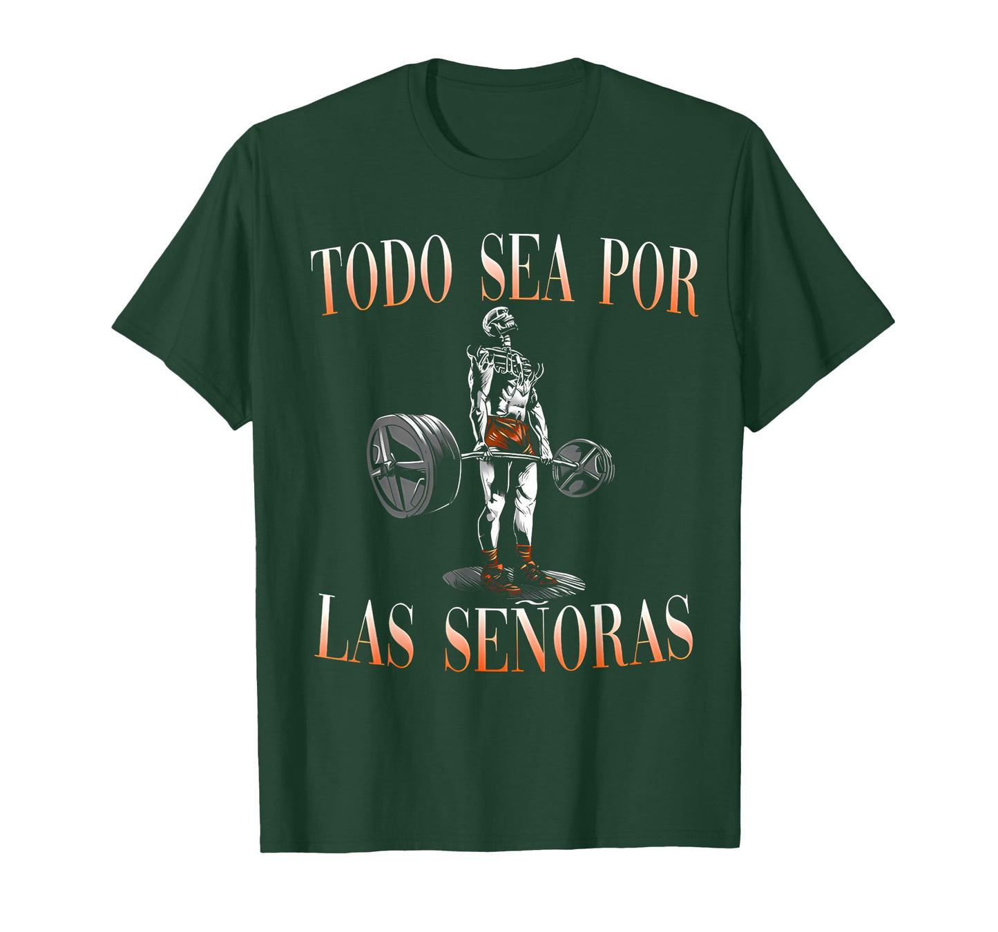 Todo Sea Por Las Señoras Gym Calaca Funny Latino Sayings T-Shirt
