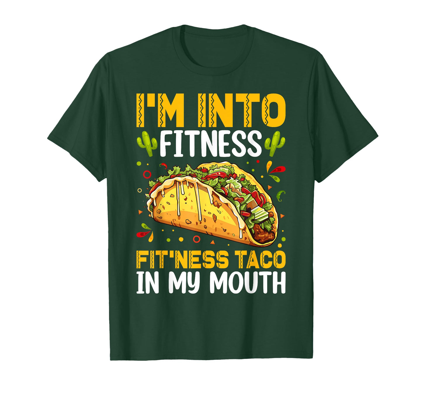 I'm Into Fitness Fitness Taco in My Mouth Funny Taco T-Shirt