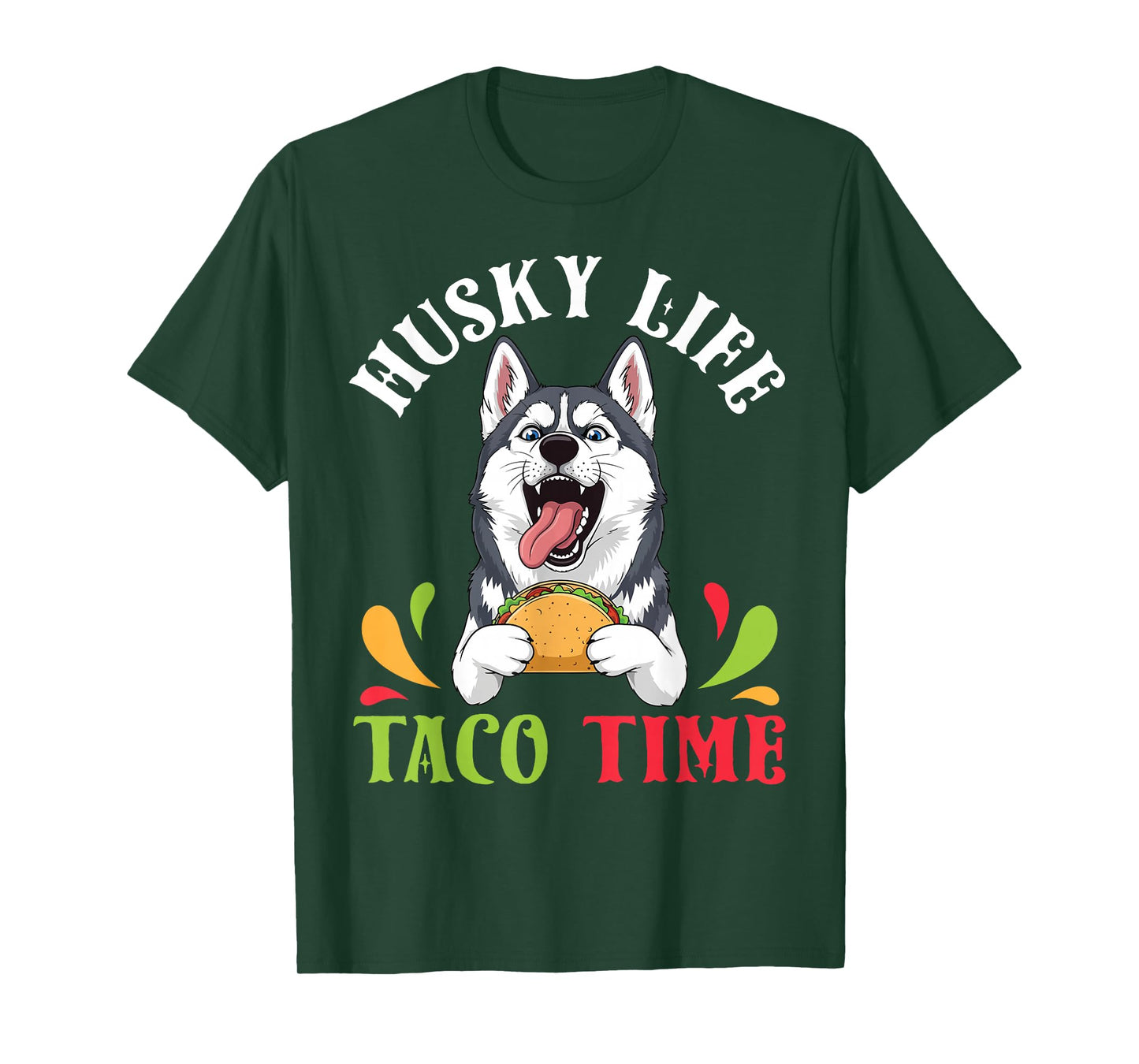 Husky Dog Life Taco Time Mexican Food Lover Mother Father T-Shirt