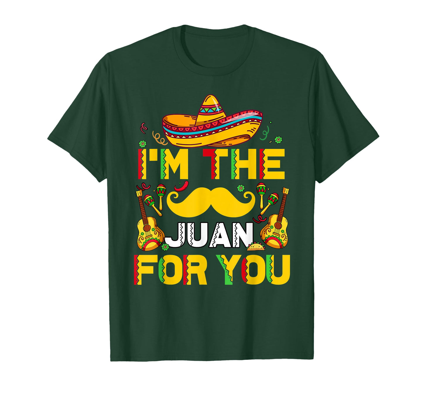 Mens Cinco De Mayo I'm The Juan For You Funny Mexican Dad Gift T-Shirt