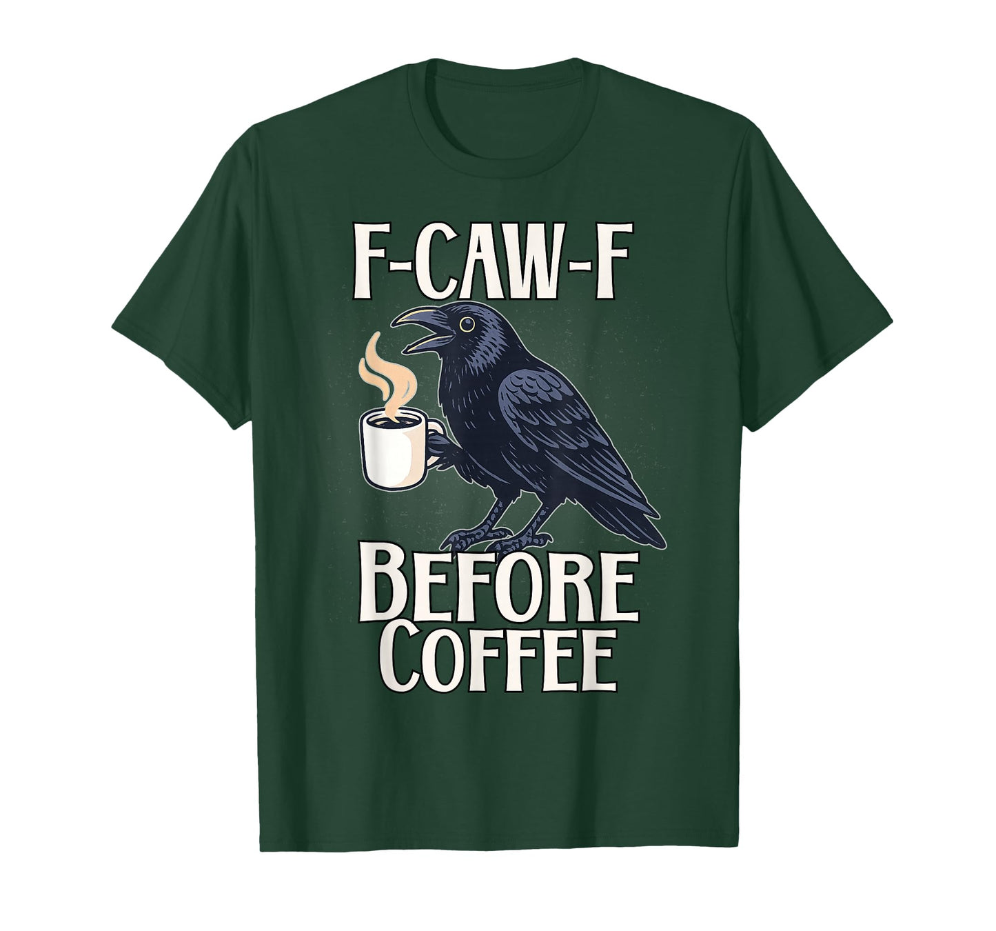 Funny F Caw F Before Cawfee Raven Bird T-Shirt