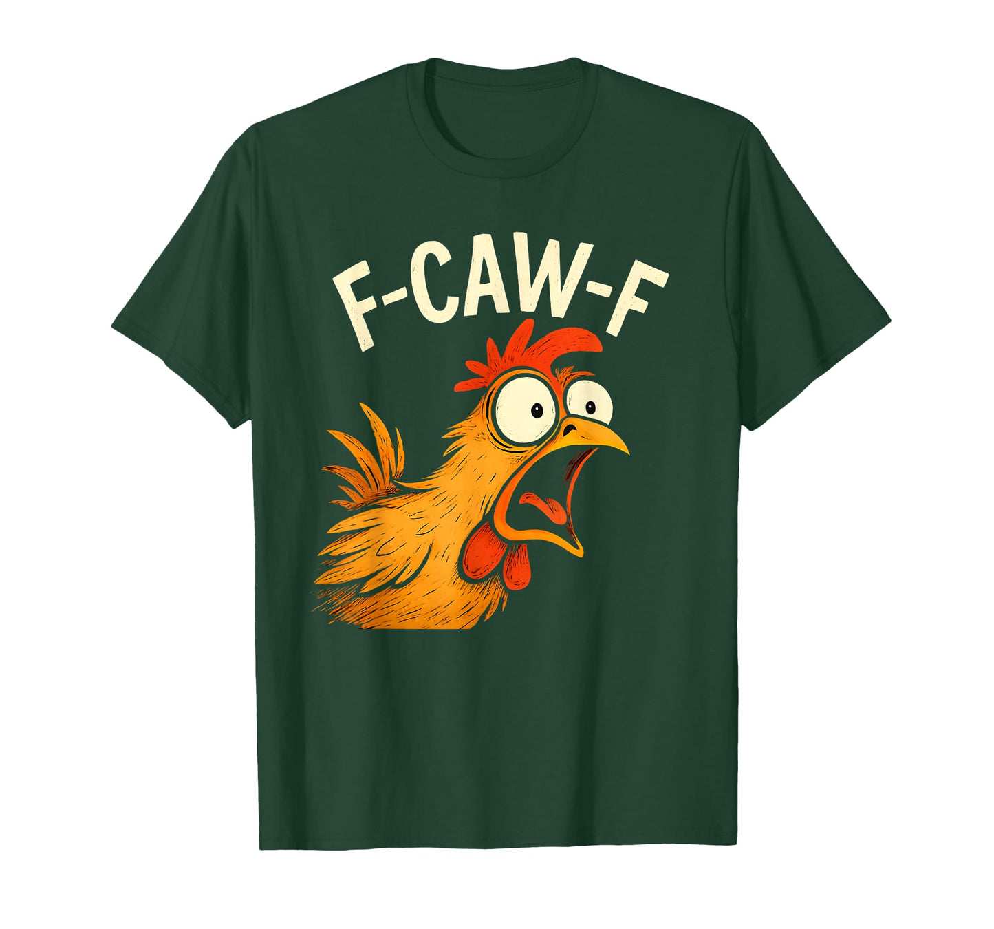 F-Caw-F Funny Chicken Humor Design F-Caw-F Chicken Lover T-Shirt