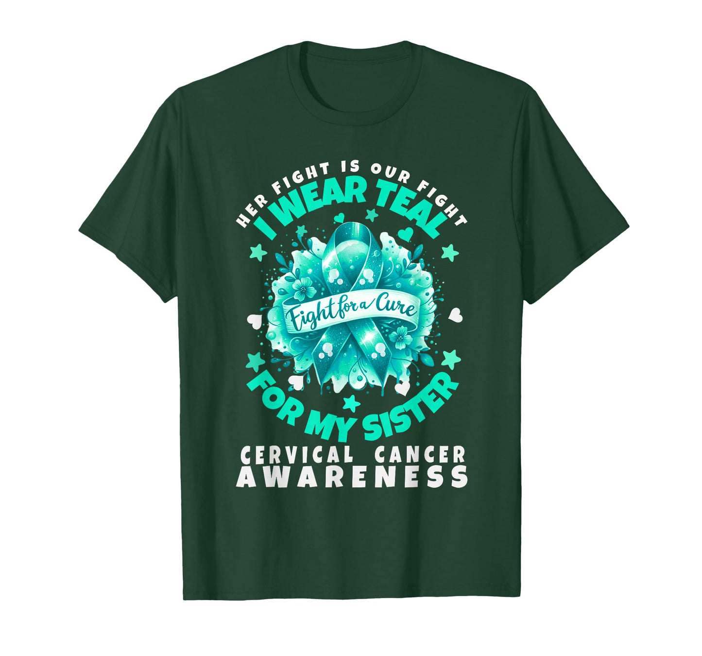Cervical Cancer Wear A Teal/White Ribbon for My Sister T-Shirt
