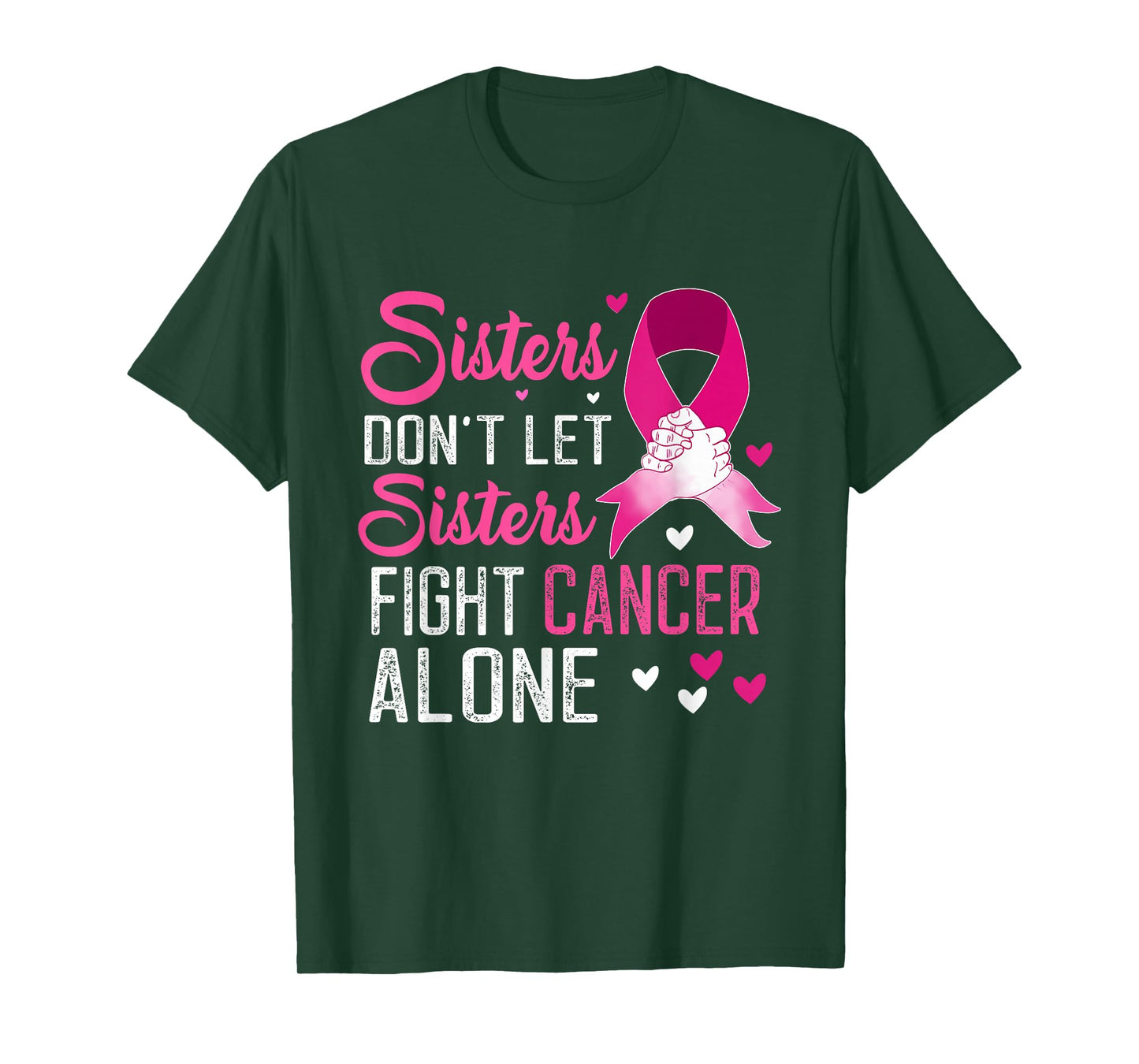 Sisters Dont Let Sisters Fight Alone Breast Cancer T-Shirt