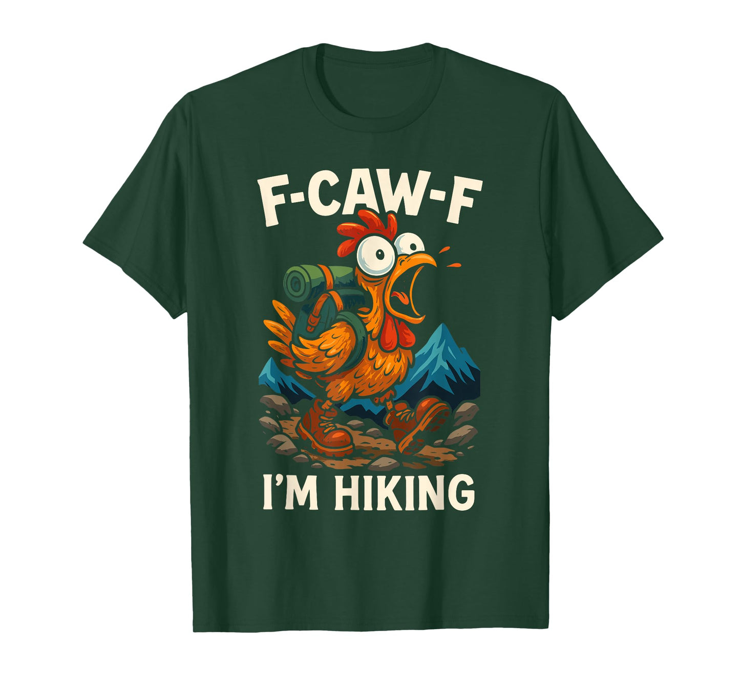 F-Caw-F Funny Chicken Hiking Humor Hike Quote F Caw F Meme T-Shirt