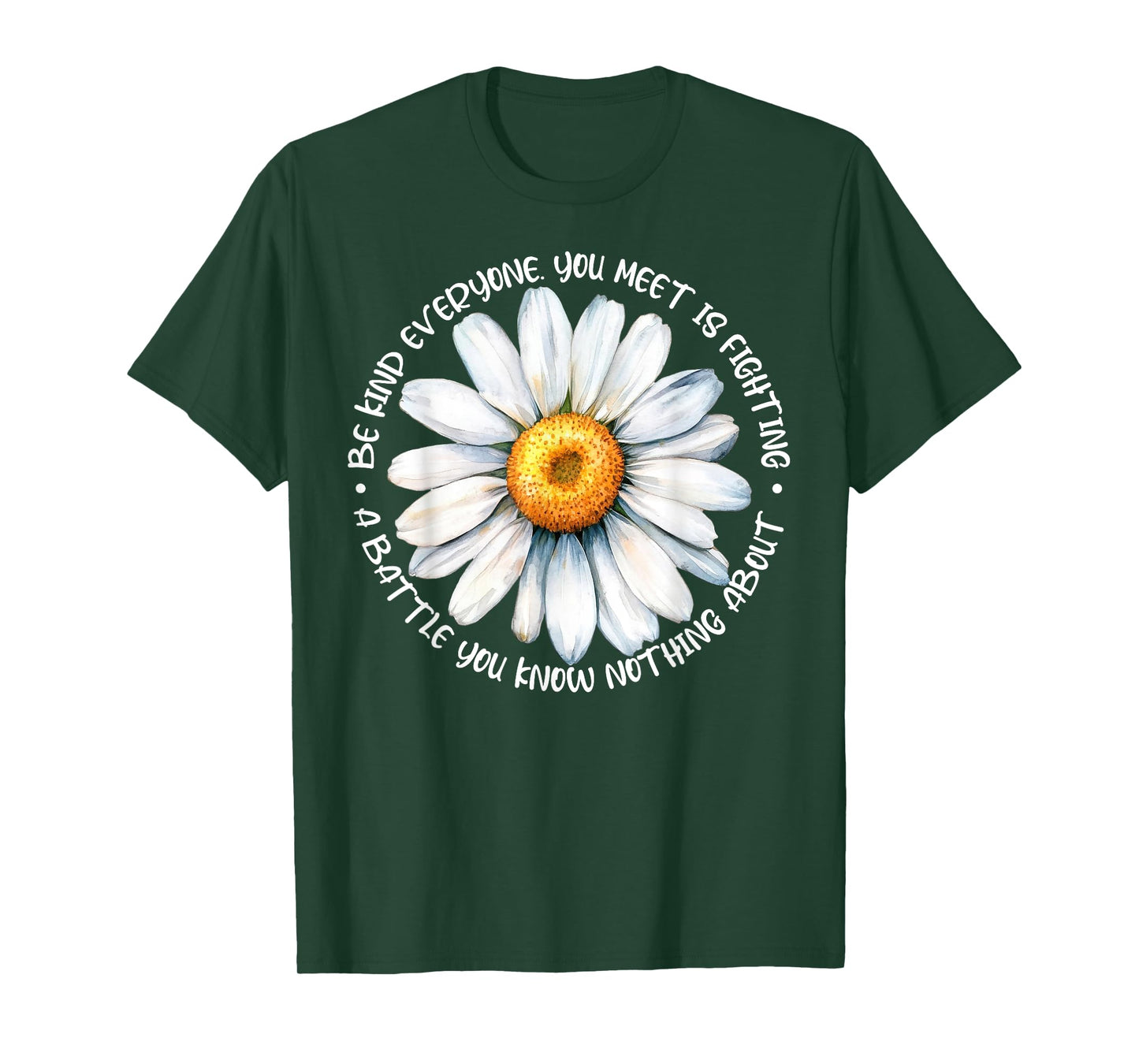 Be Kind Everyone Is Fighting A Battle You Know Nothing About T-Shirt