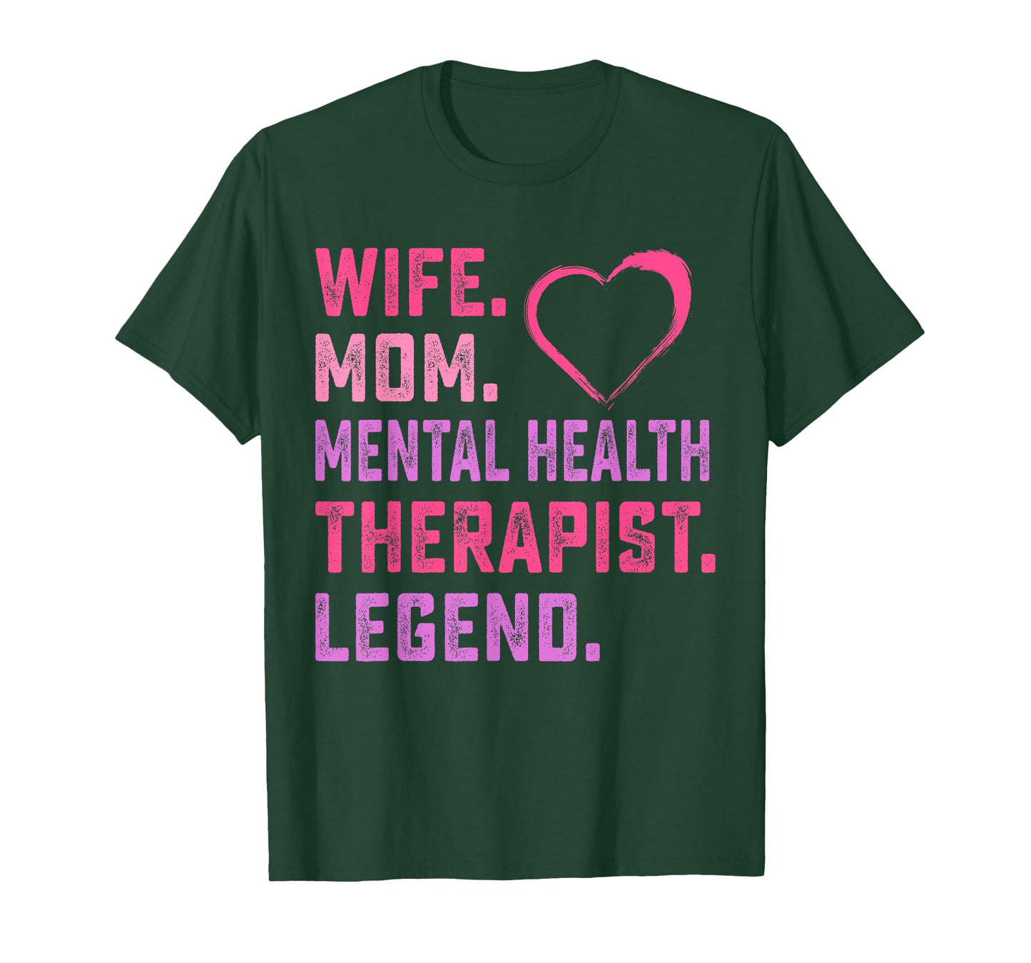 Wife Mom Mental Health Therapist Legend T-Shirt