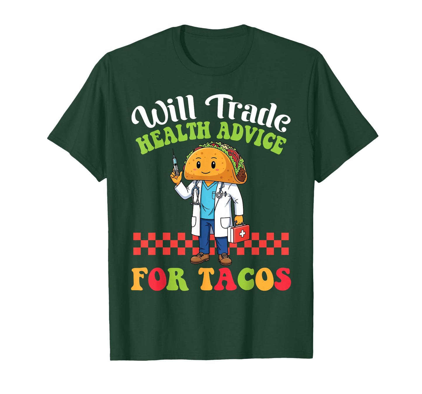 Will Trade Health Advice for Tacos Cartoon with Nurse Taco T-Shirt