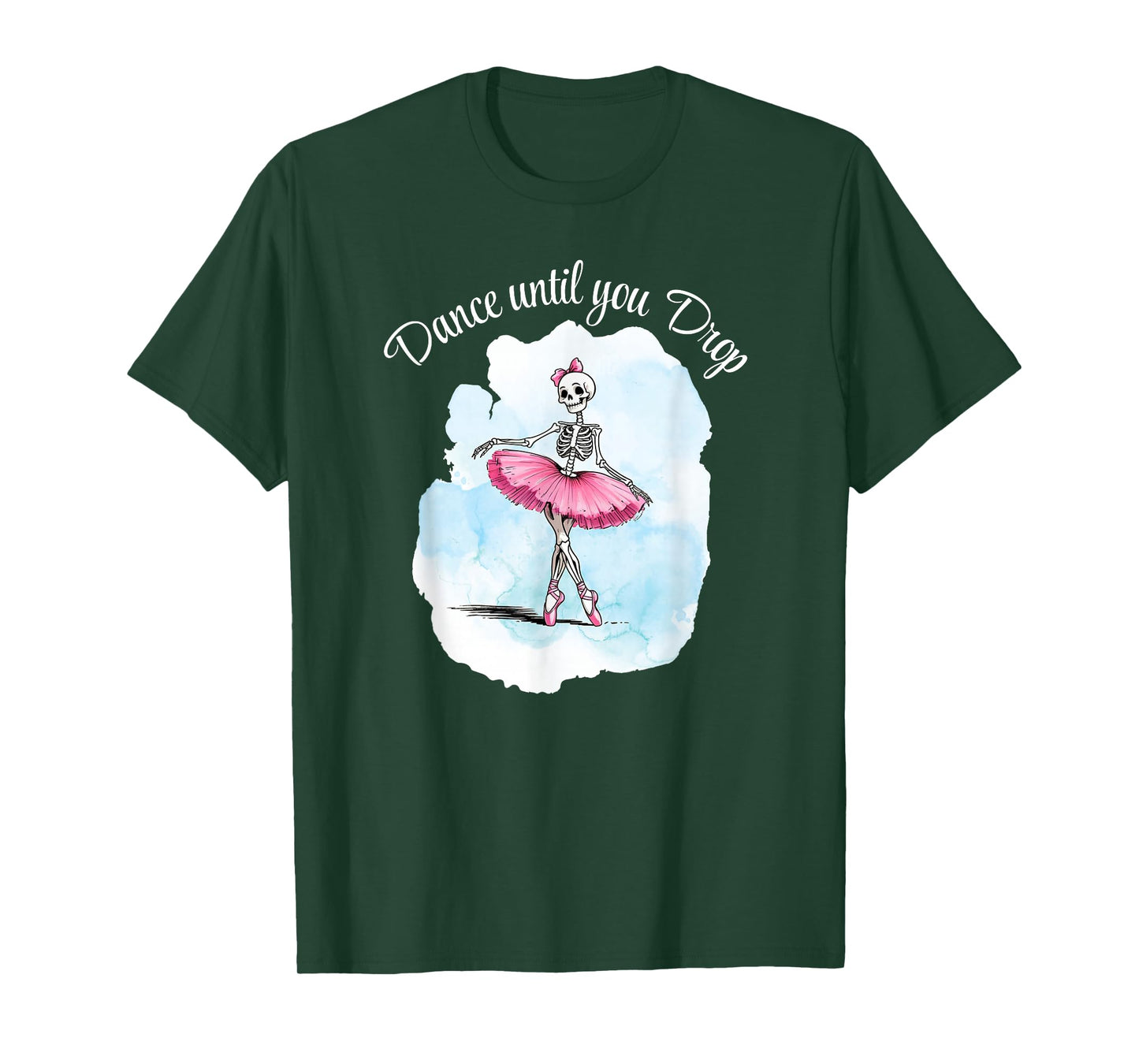 Dance Until You Drop Halloween Ballet Skeleton Pink Tutu Fun T-Shirt