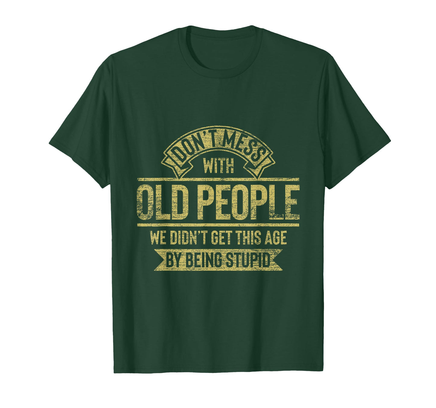 Dont Mess With Old People Fathers Day T-Shirt