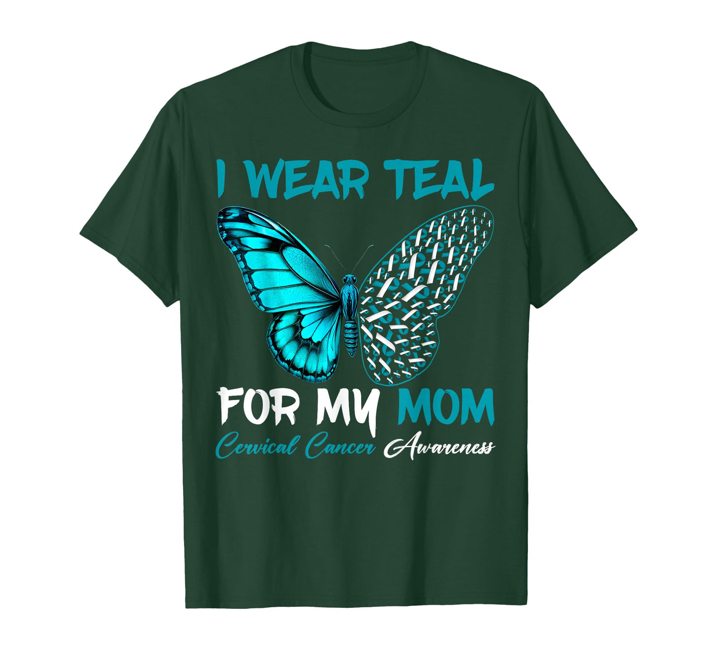 I Wear Teal For My Mom Cervical Cancer Awareness Support T-Shirt