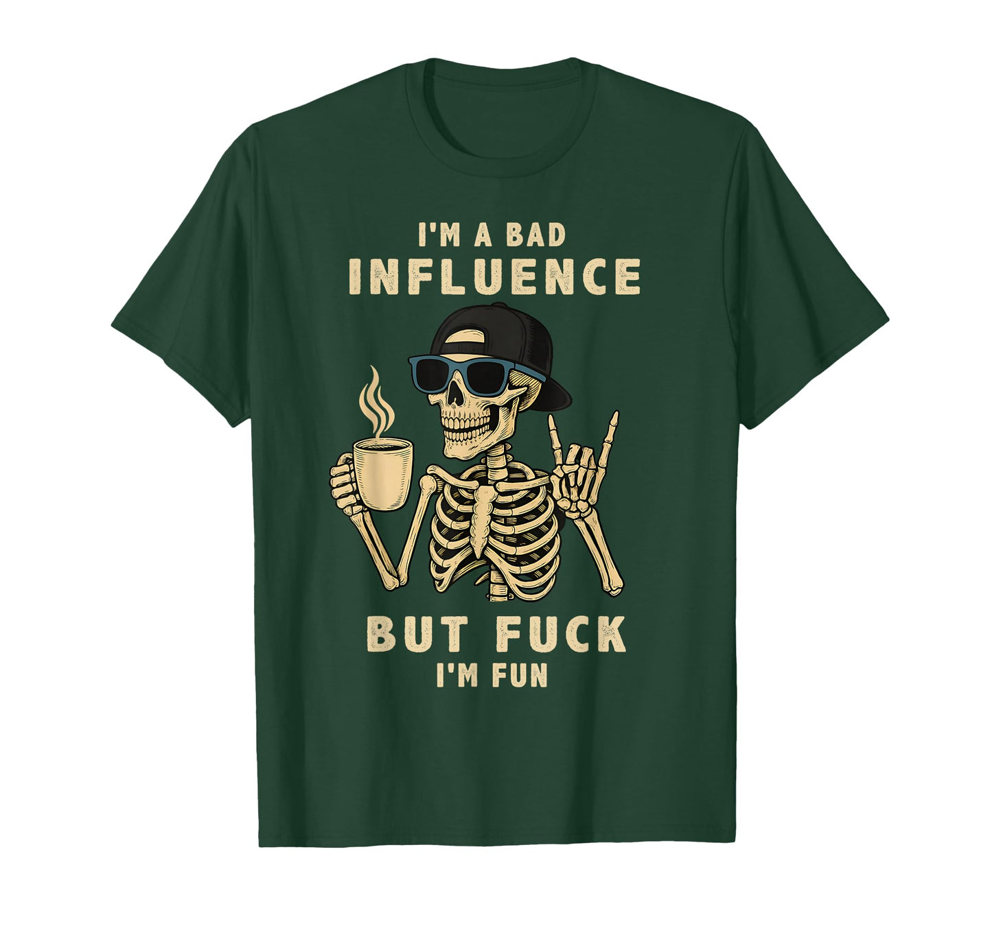 Skeleton - I'm A Bad Influence - But Fuck I'm Fun T-Shirt