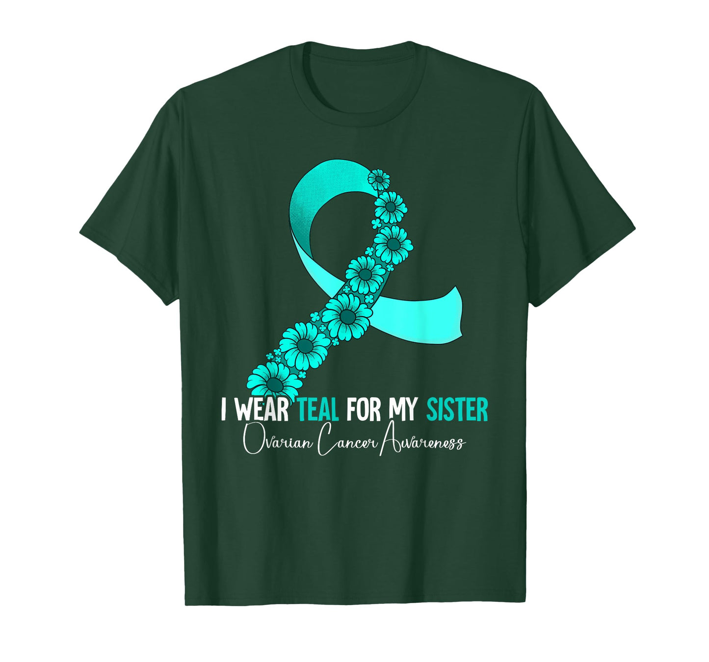 I Wear Teal For My Sister Ovarian Cancer Awareness T-Shirt