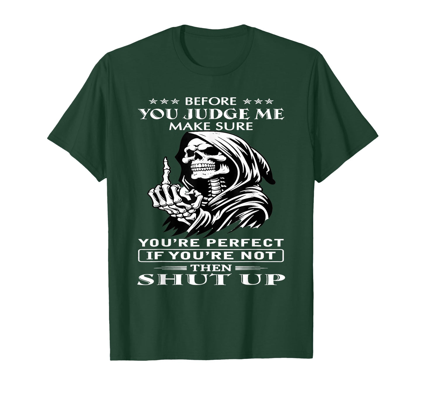 Before You Judge me Make Sure You're Perfect If You're not T-Shirt