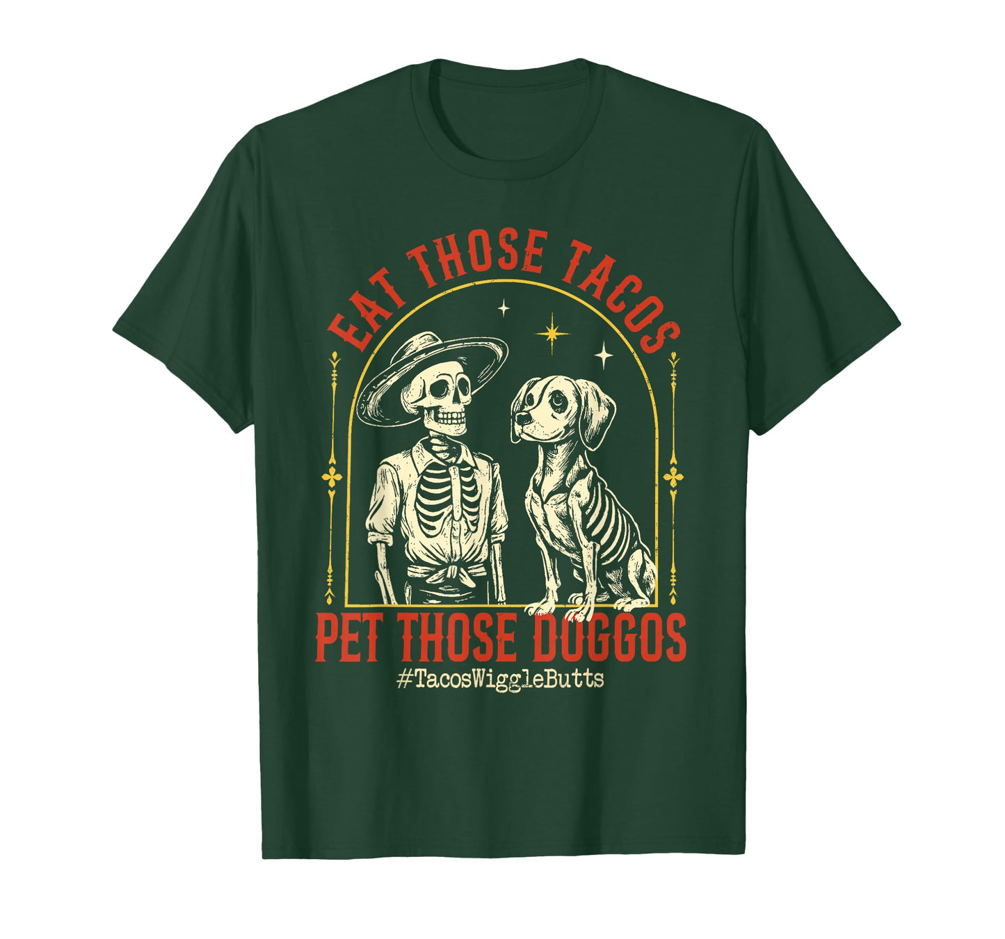 Eat Those Tacos Pet Those Doggos Funny Awesome T-Shirt