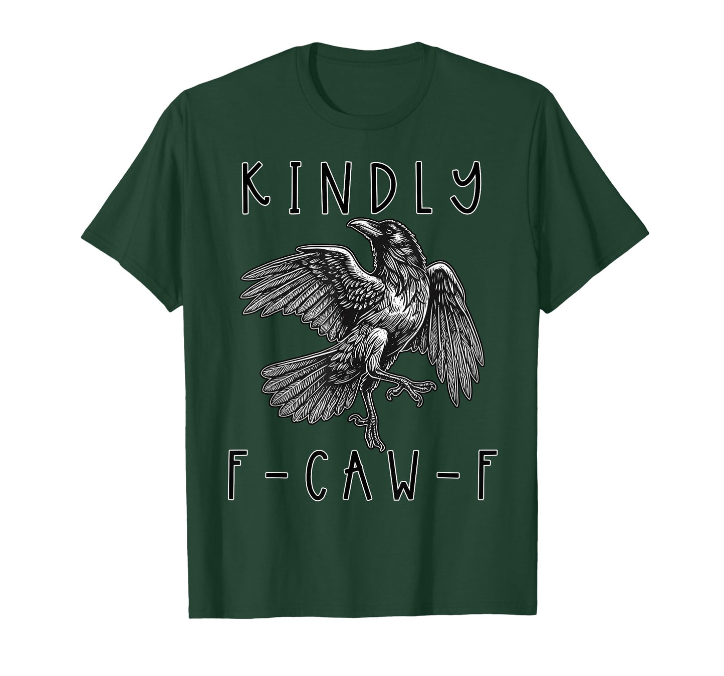 Funny Kindly F Caw F Raven Bird Saying Graphic F-Caw-F Crow T-Shirt