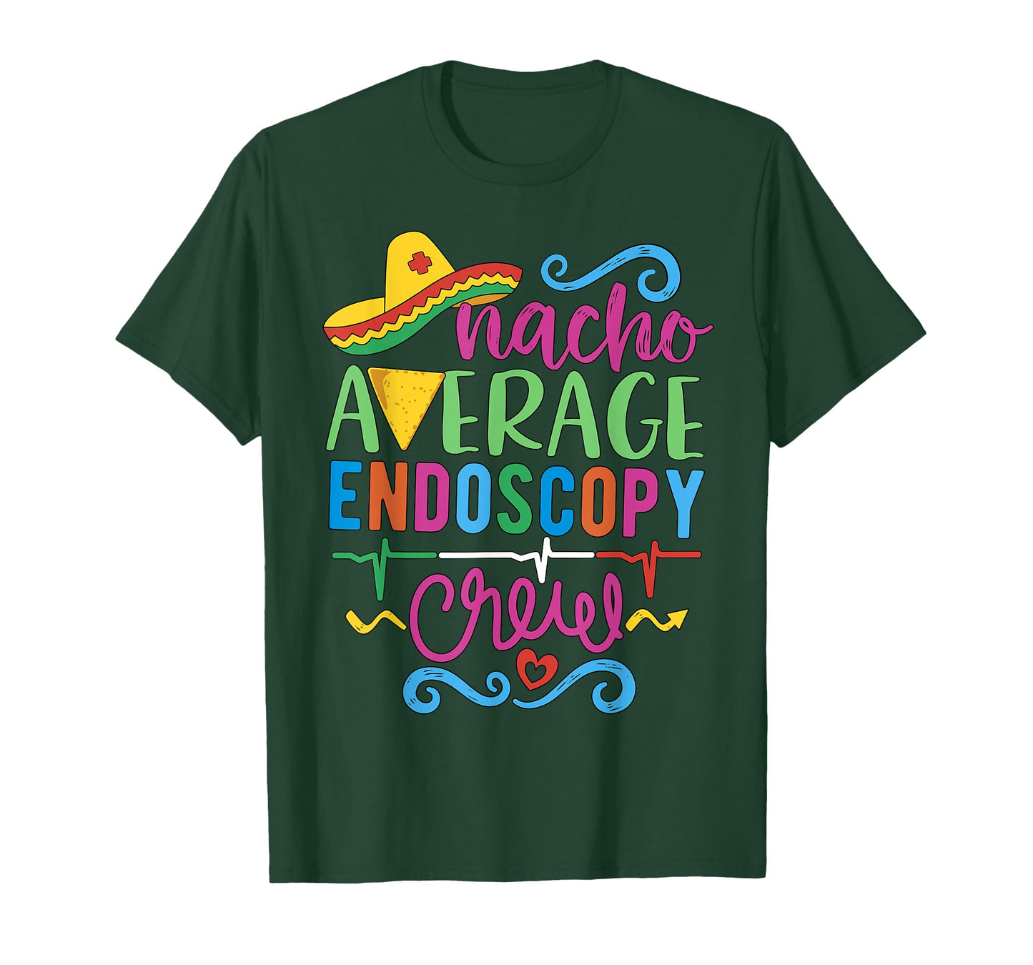 Endoscopy Nurse Endoscopy Techs Nacho Average Endoscopy Crew T-Shirt