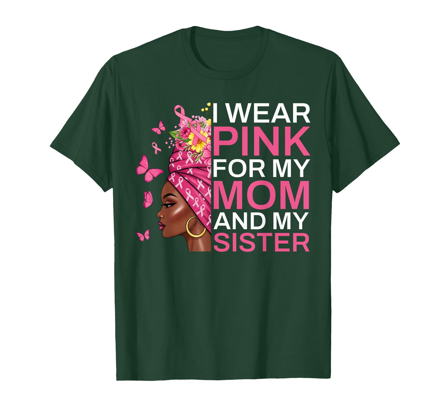I Wear Pink for My Mom and Sister Breast Cancer Awareness T-Shirt