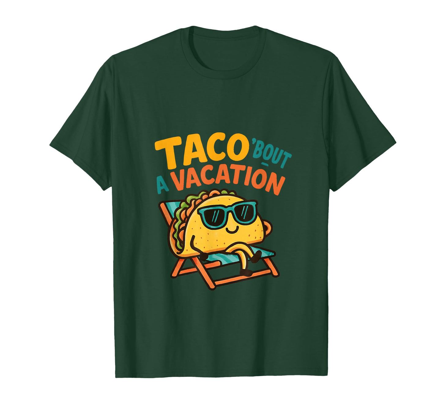 Taco ‘Bout a Vacation – Fun Summer Quote T-Shirt