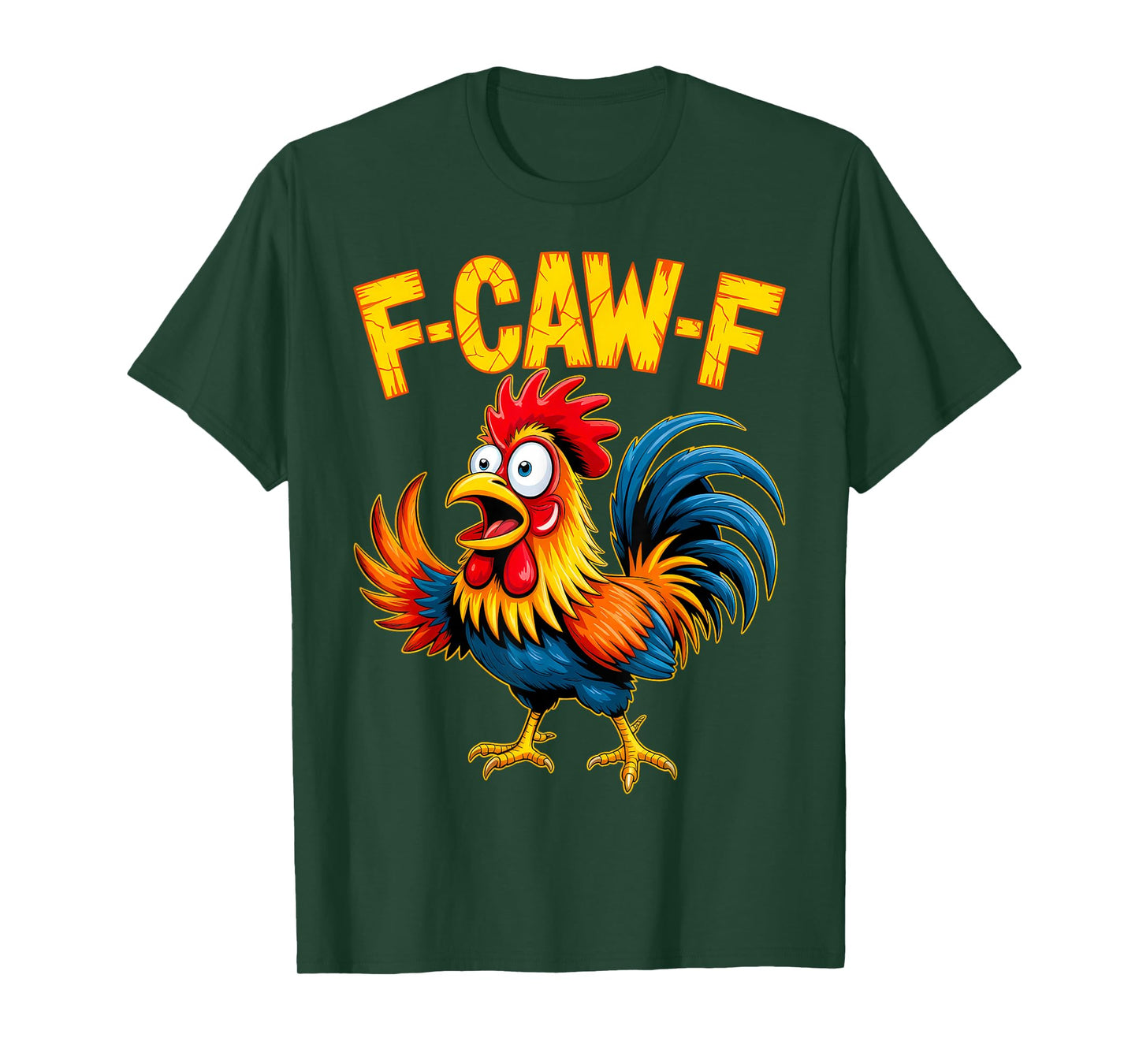 F-Caw-F Chicken Lover FCAWF Rooster Funny Quote T-Shirt