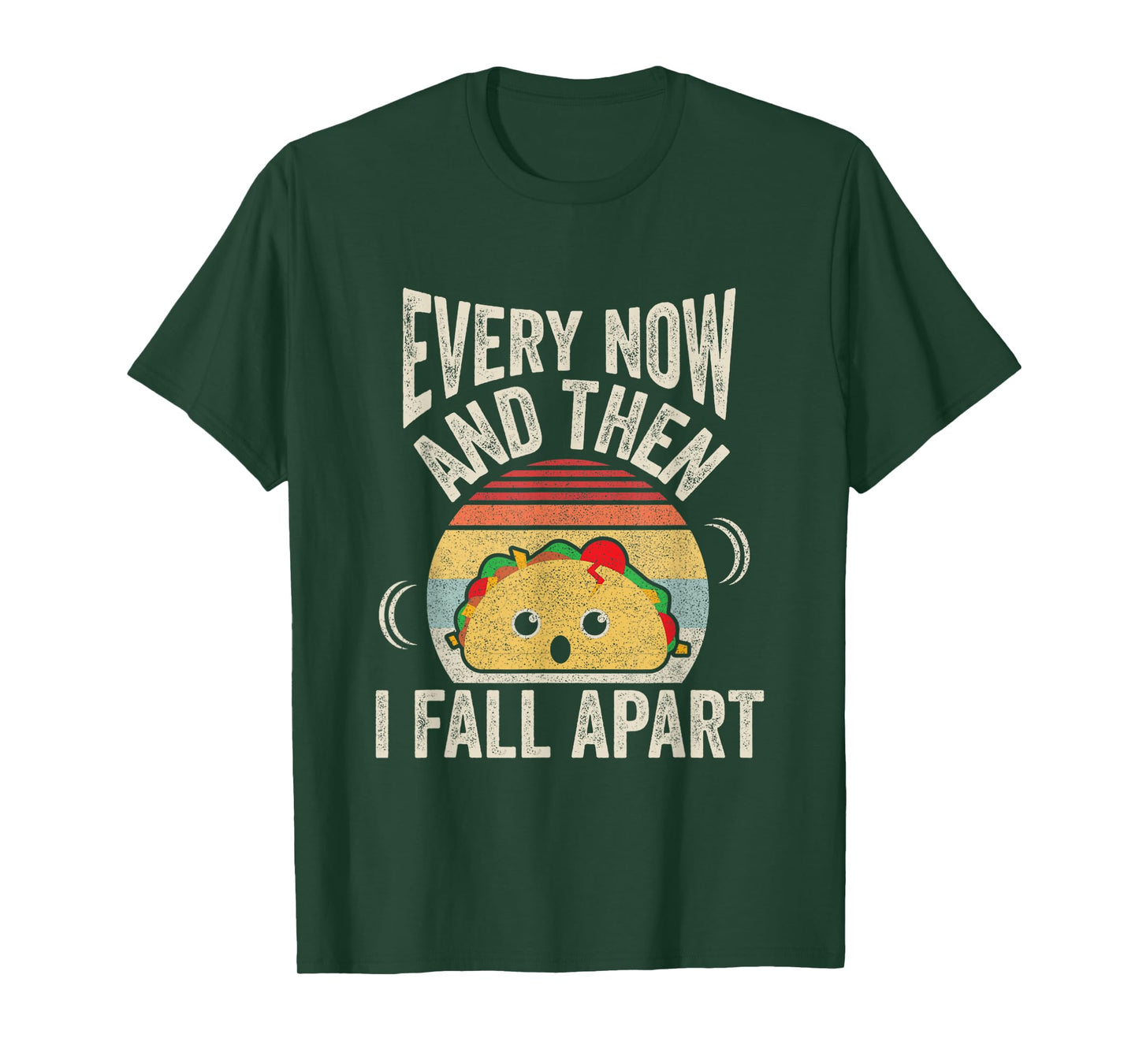 Retro Vintage Every Now And Then I Fall Apart Funny Taco T-Shirt